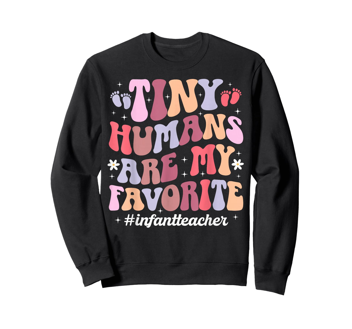 Tiny Humans are My Favorite Infant Teacher Infant Teaching T-Shirt