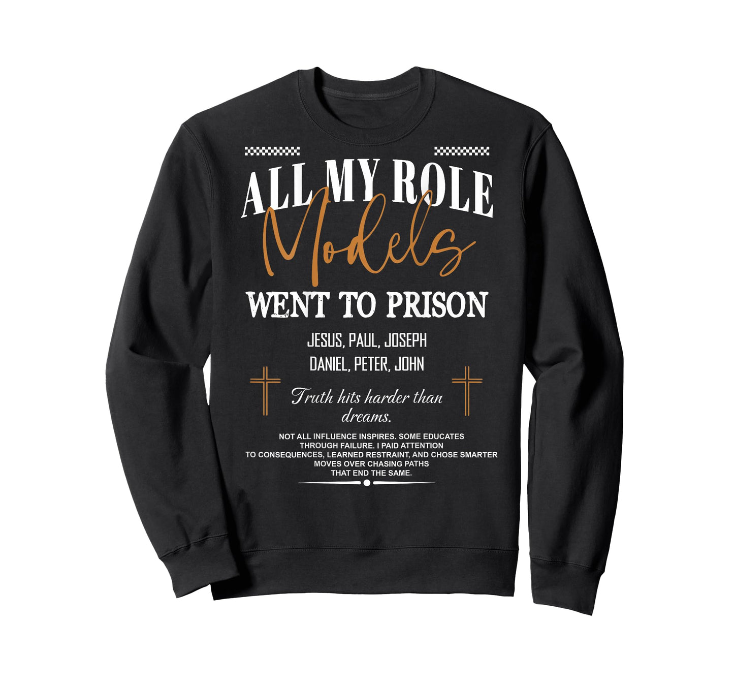 All My Role Models Went to Prison - Jesus ...(on Back) T-Shirt