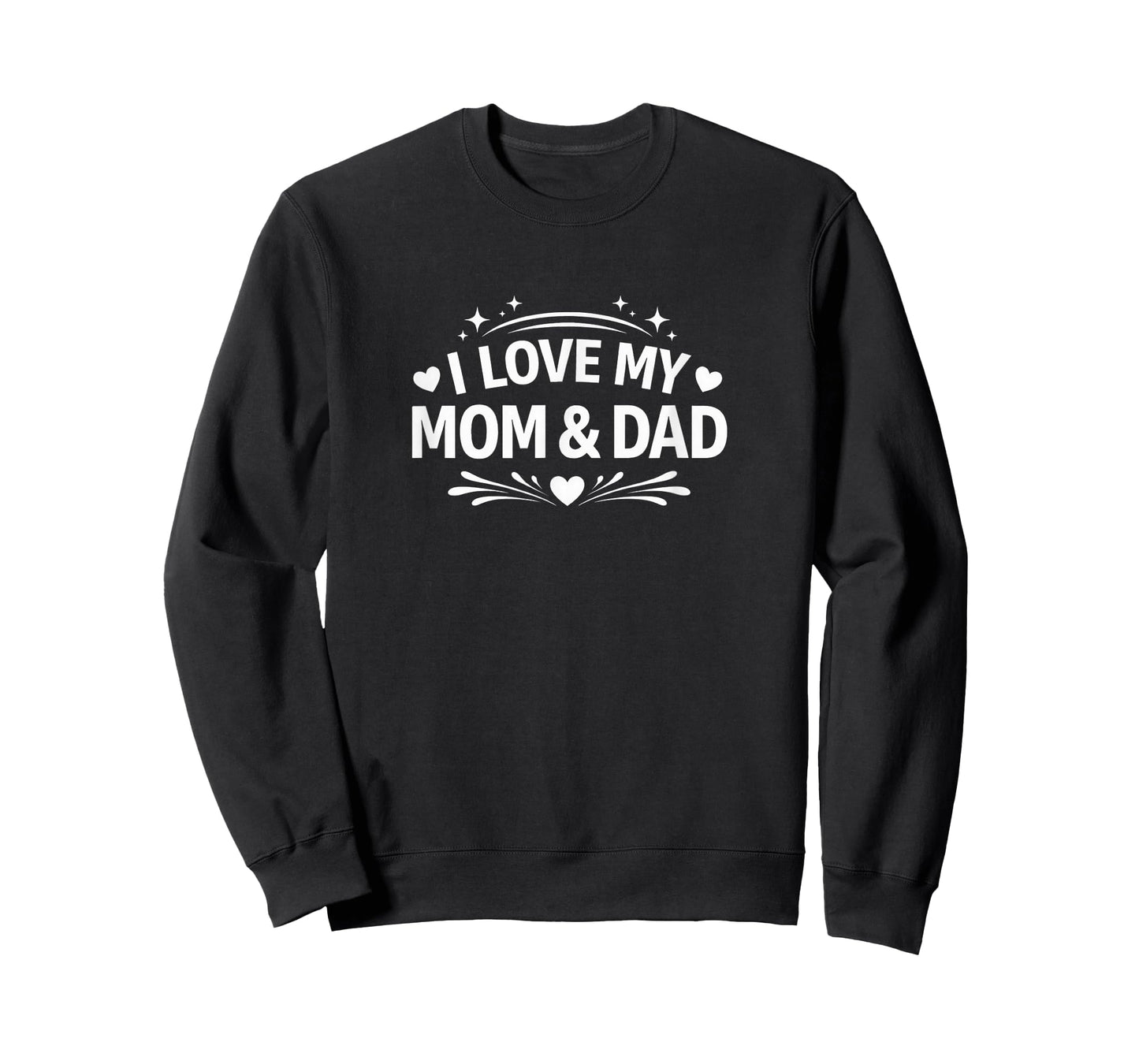 I Love My Mom & Dad - T-Shirt
