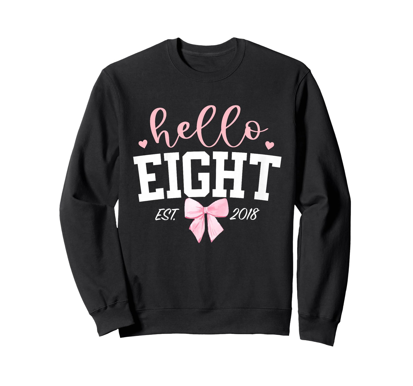 Hello Eight Est 2018 8th Birthday Girl Turning 8 T-Shirt