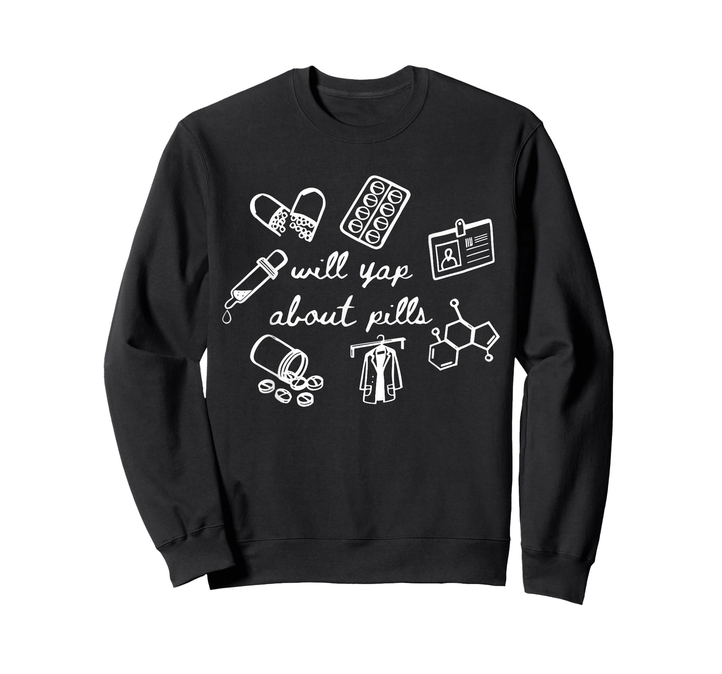 Will Yap About Pills Pharmacist Pharmacy Technician Student T-Shirt
