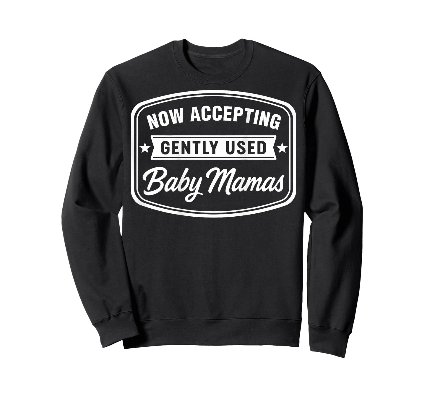 Now Accepting Gently Used Baby Mamas Funny Adult Dad (Back) T-Shirt