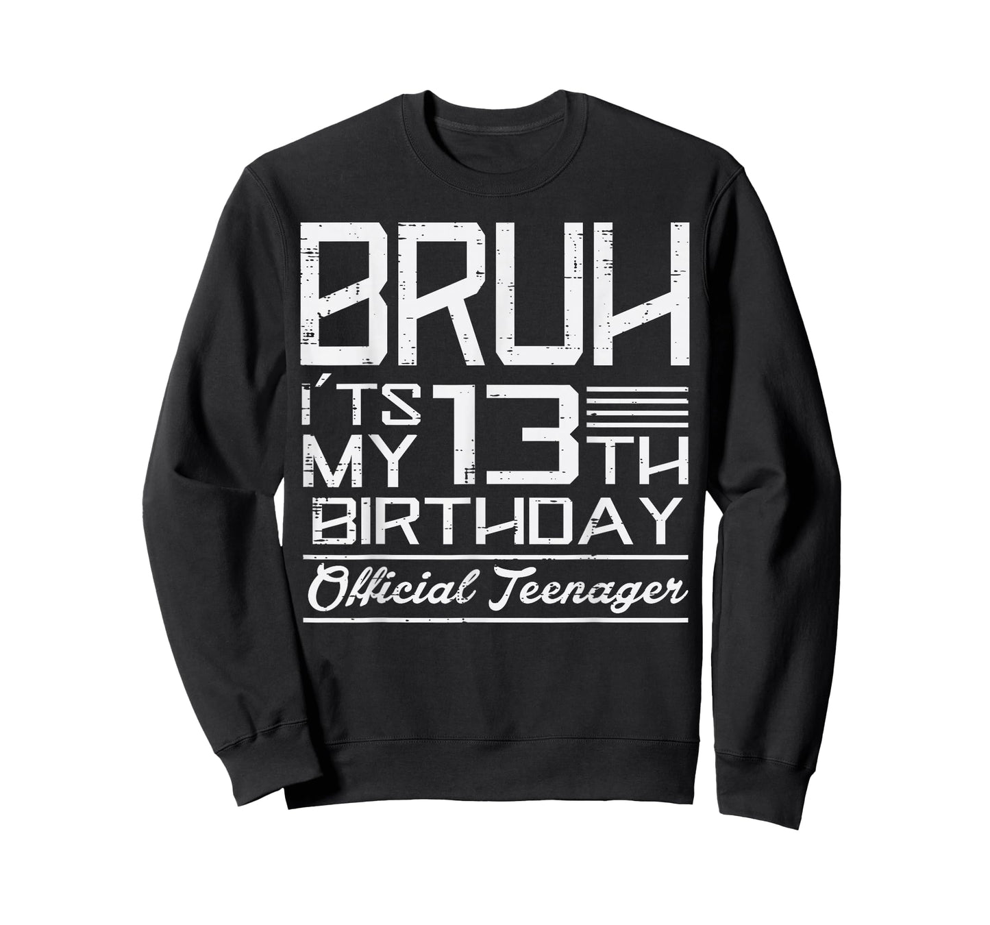 Bruh Its My 13th Birthday Official Teenager Boys Girls Teens T-Shirt