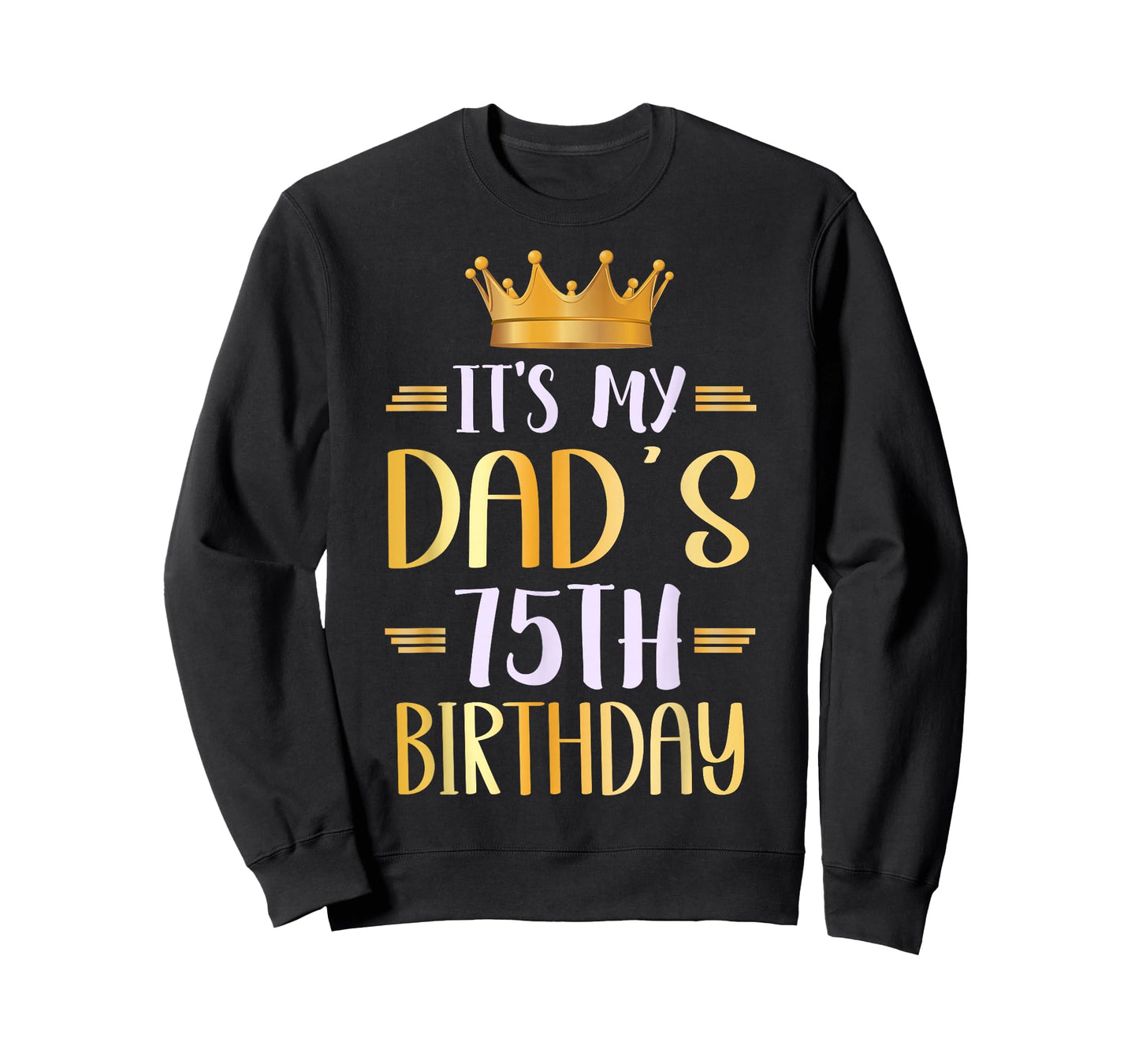 It's My Dad's 75th Birthday Happy 75 Years Old T-Shirt