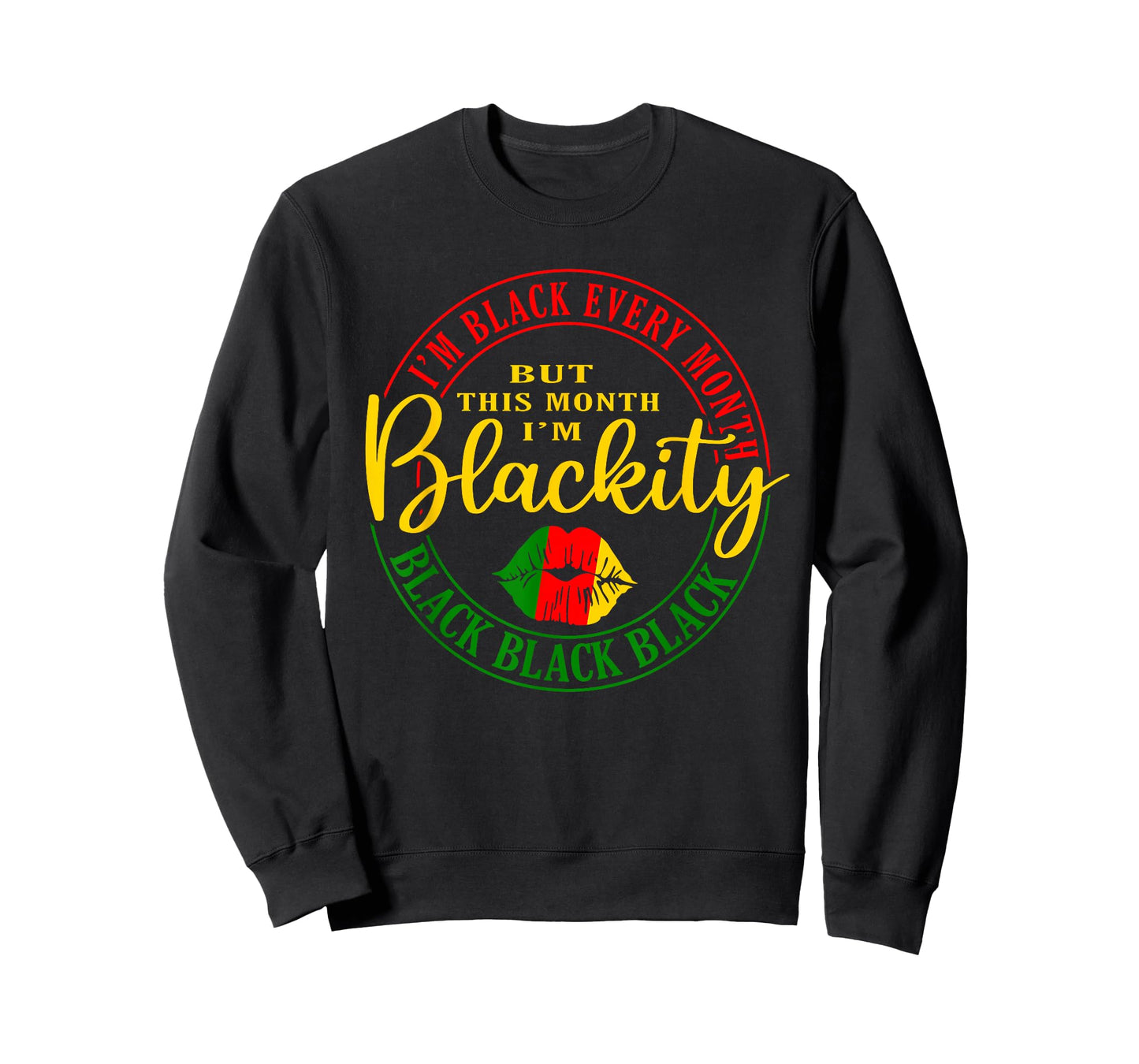I Am Black Every Month But This Month I'm Blackity Black T-Shirt