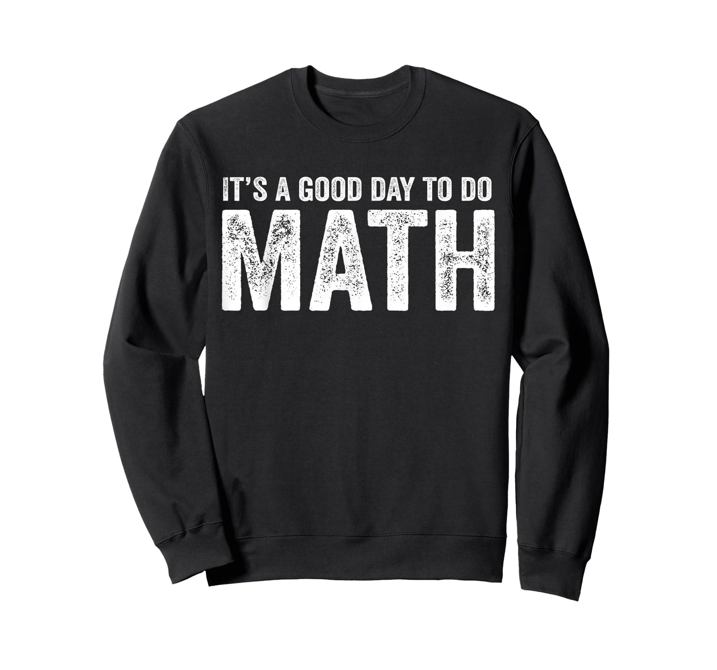 Its A Good Day to Do Math Positive Teacher T-Shirt