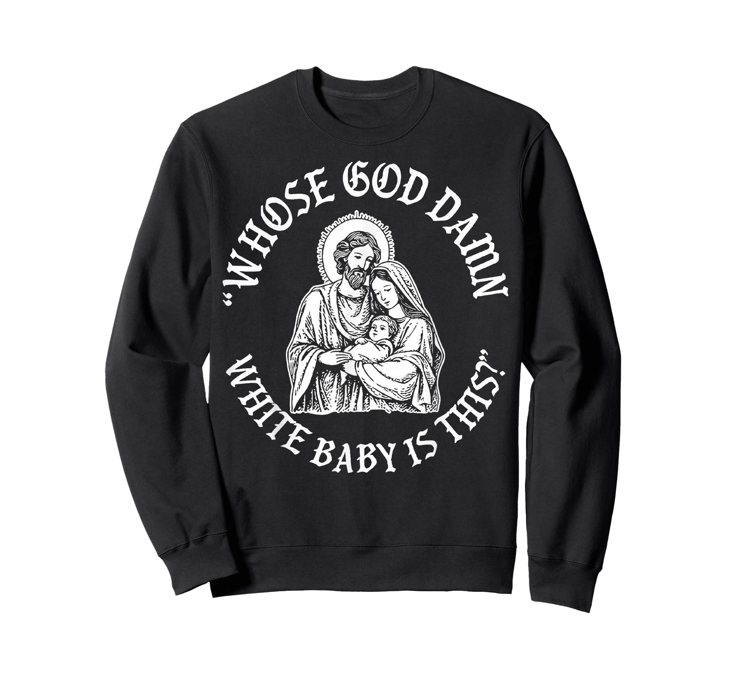 Whose God Damn White Baby is This? Humor for Sarcastic T-Shirt