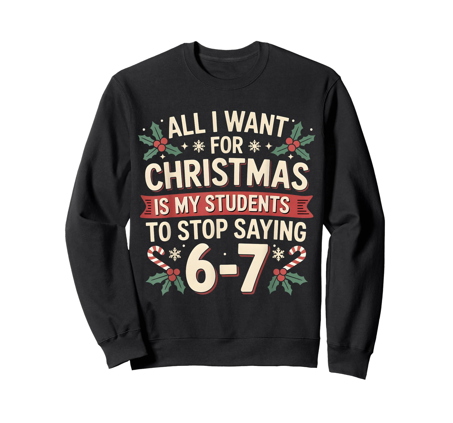 Students Saying 6-7 67 Six Seven Funny Teacher Christmas T-Shirt