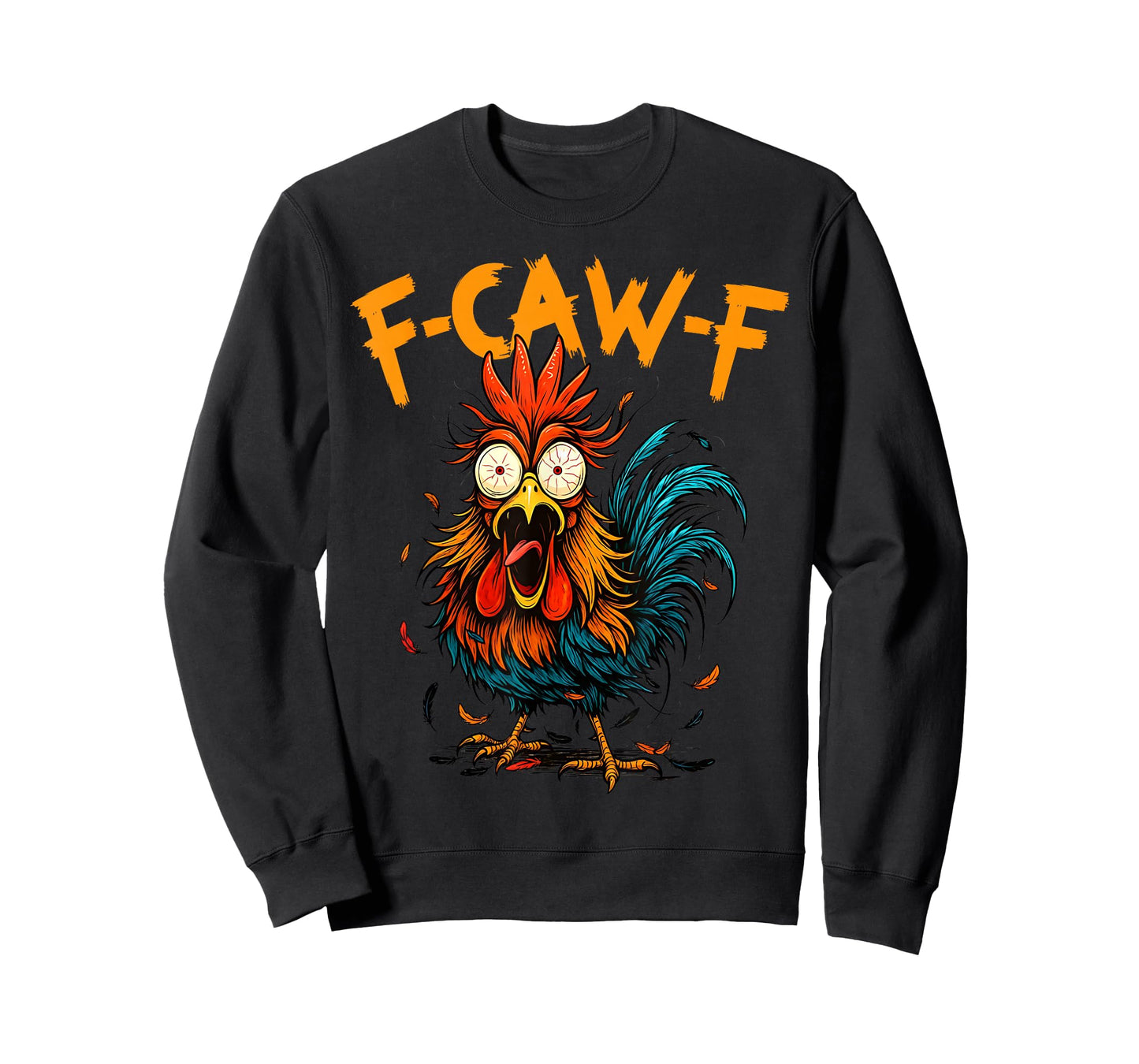 F-Caw-F Chicken Humor F-Caw-F Quote Rooster Meme Men Women T-Shirt