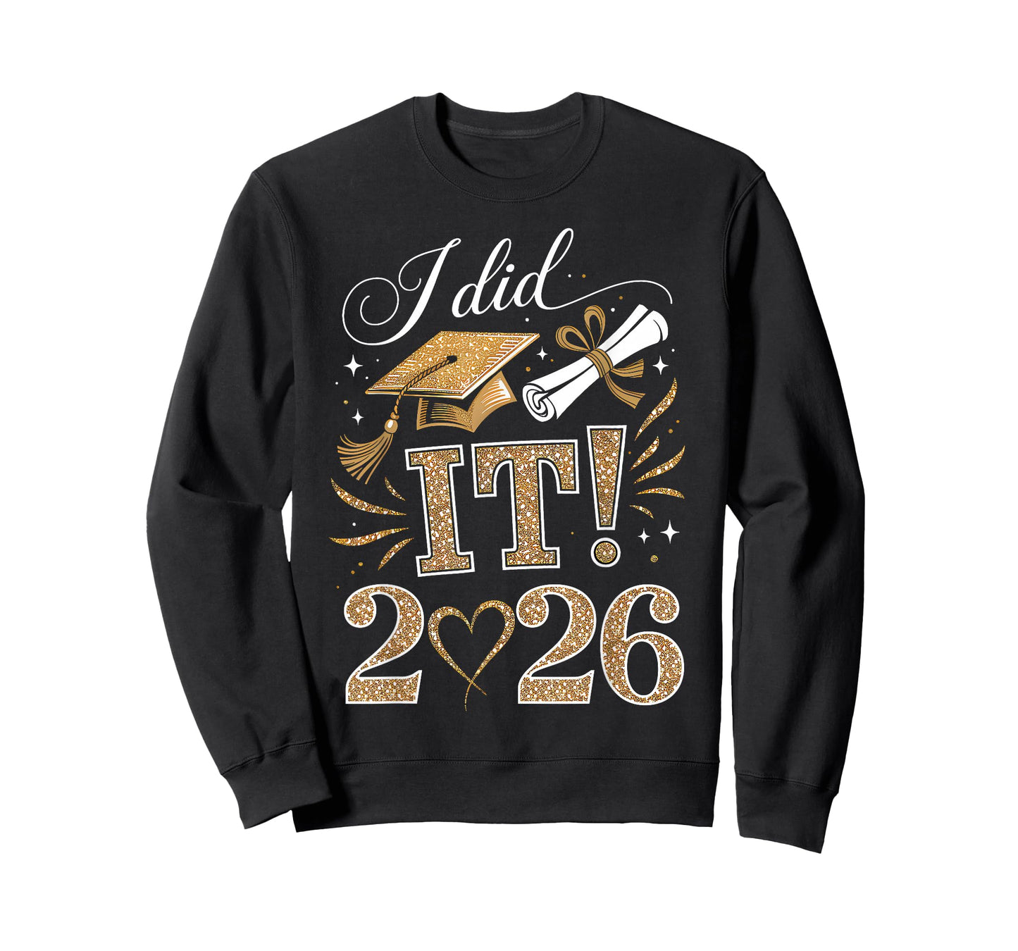 I Did It Graduation 2026 Graduate Class of 2026 Men Women T-Shirt