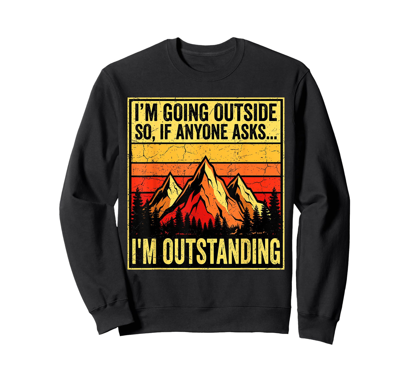 I'm Going Outside If Asked I'm Outstanding Dad Joke T-Shirt