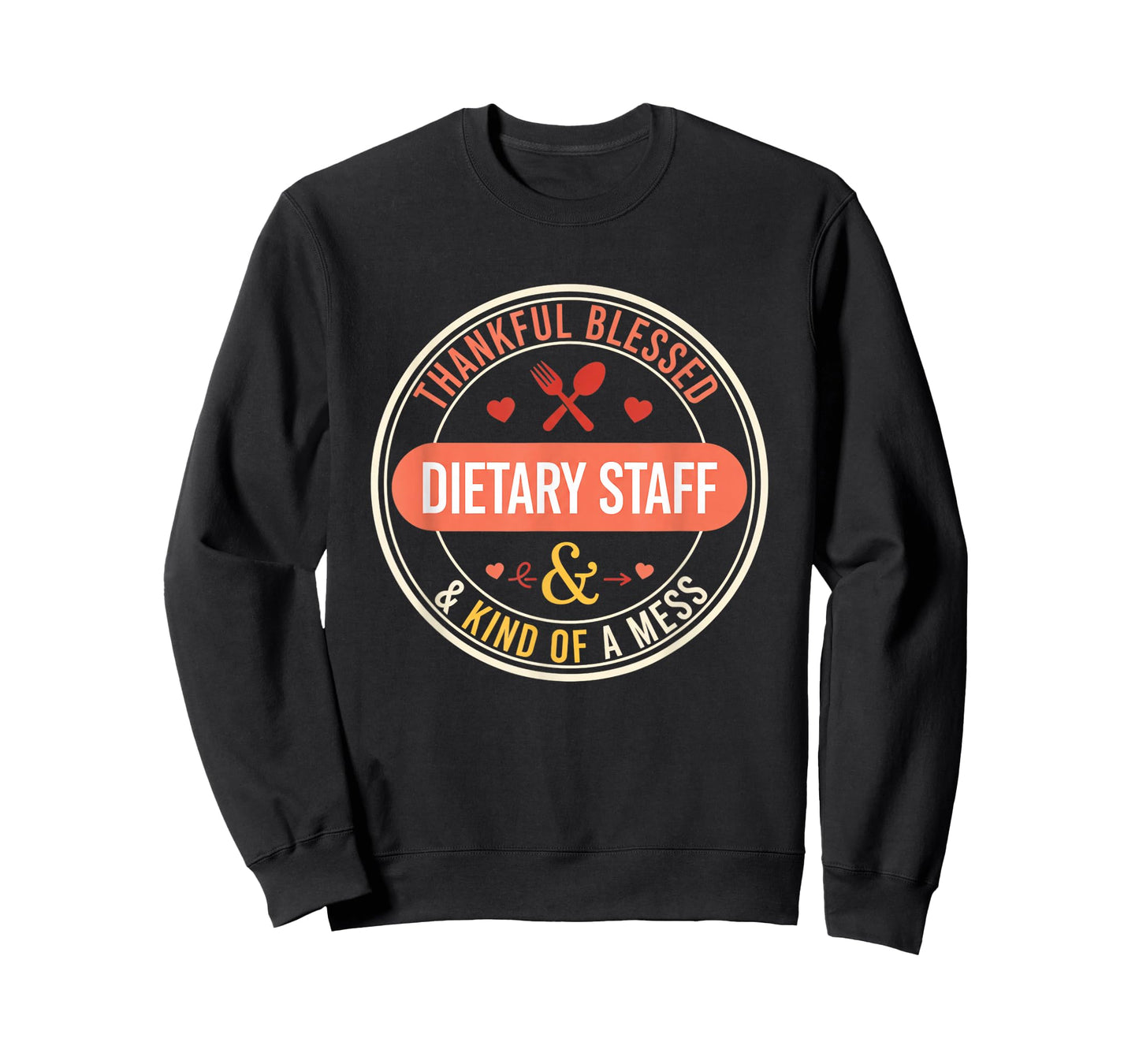 Thankful Blessed Dietary Staff & Kind of A Mess Food Service T-Shirt