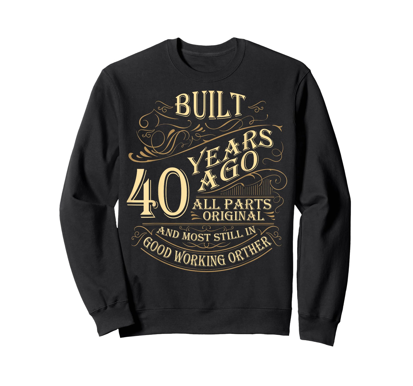 Built 40 Years Ago All Parts Original Funny 40th Birthday T-Shirt