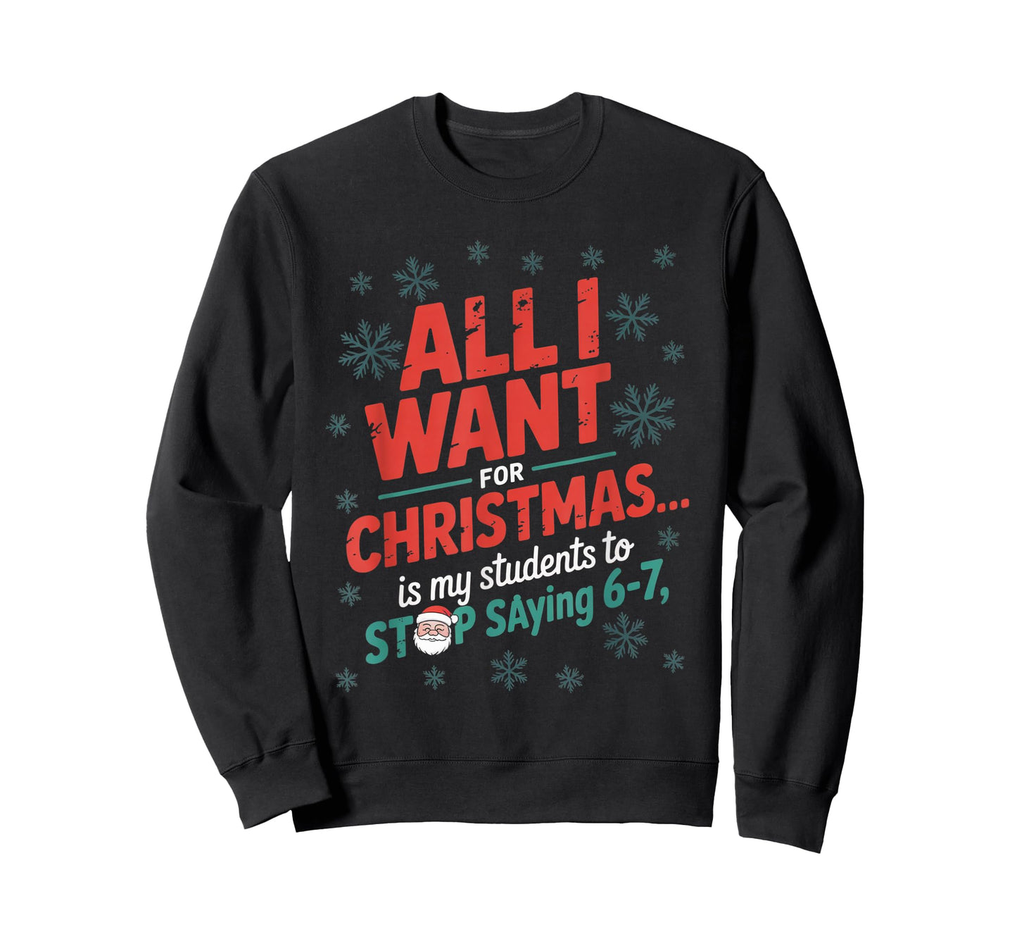 Students Saying 6-7 67 Six Seven Funny Teacher Christmas T-Shirt