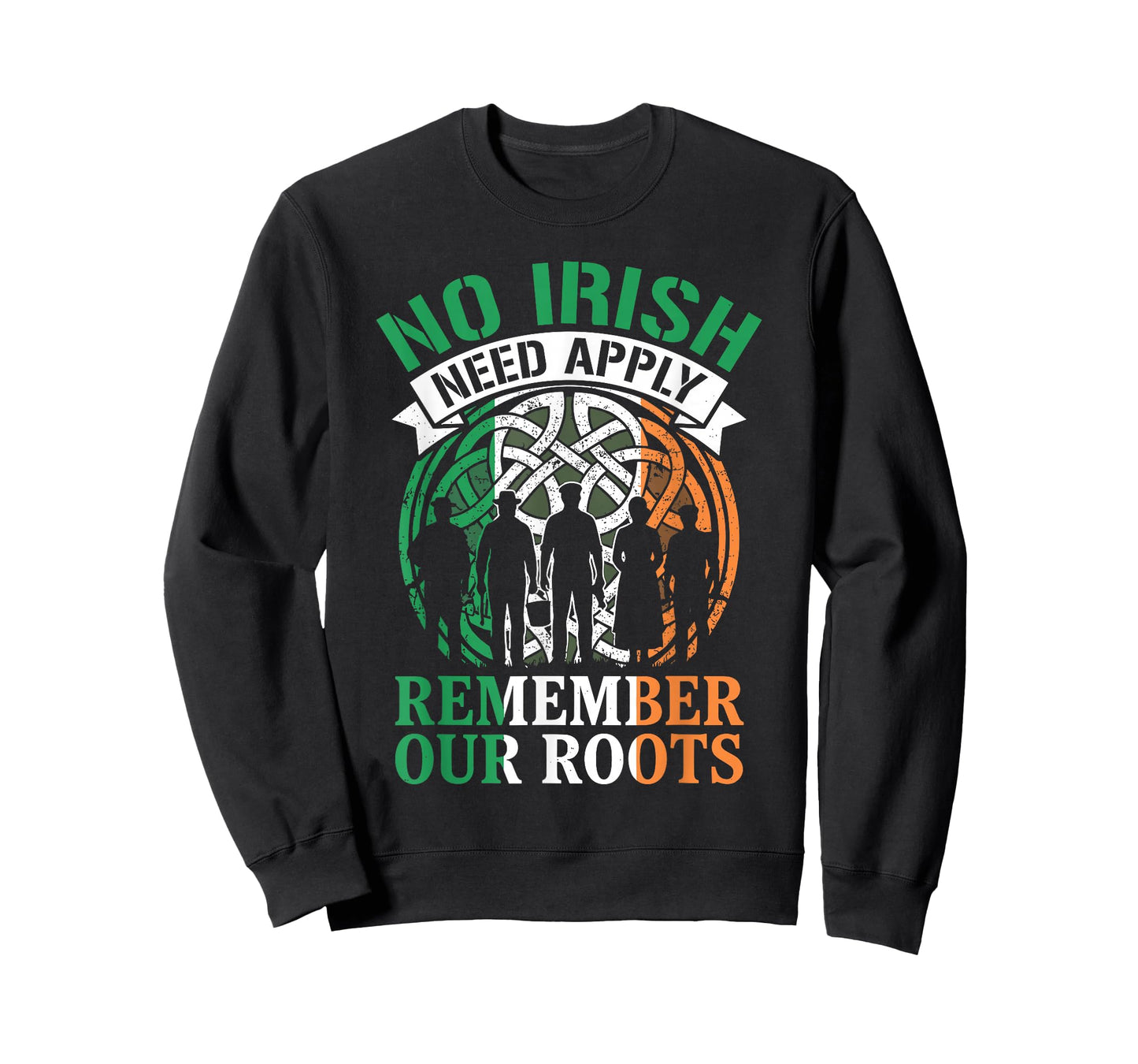 No Irish Need Apply Remember Our Roots Celtic Pride History T-Shirt