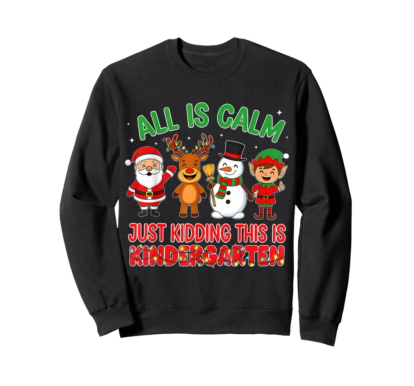 All is Calm Just Kidding Kindergarten Teacher Xmas School T-Shirt