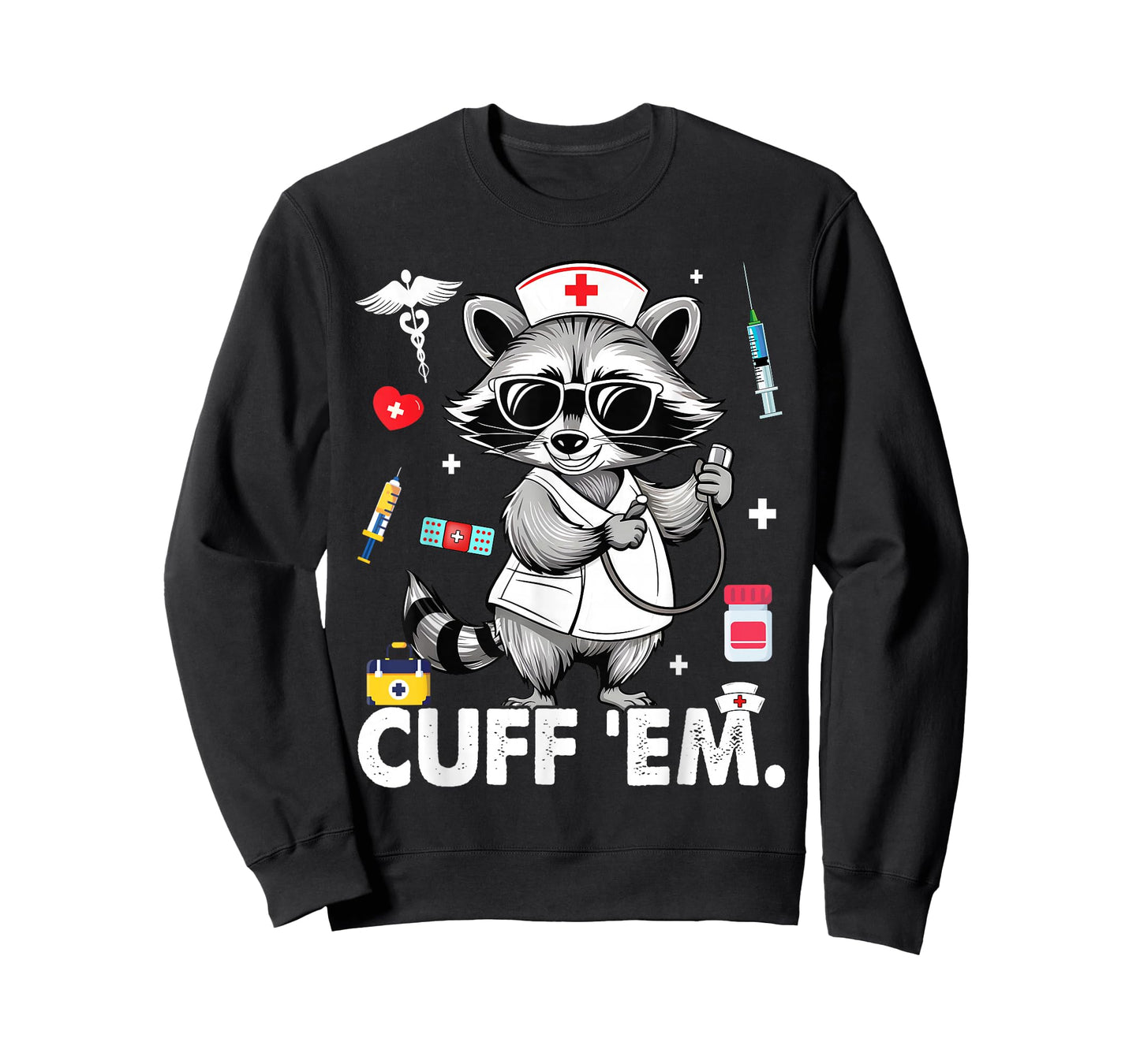 Cuff Em Practitioner, Raccoon Nurse Appreciation T-Shirt