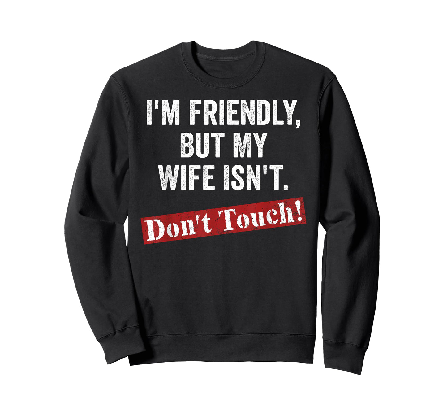 Retro I'm Friendly But My Wife Isn't Don't Touch Funny Wife T-Shirt