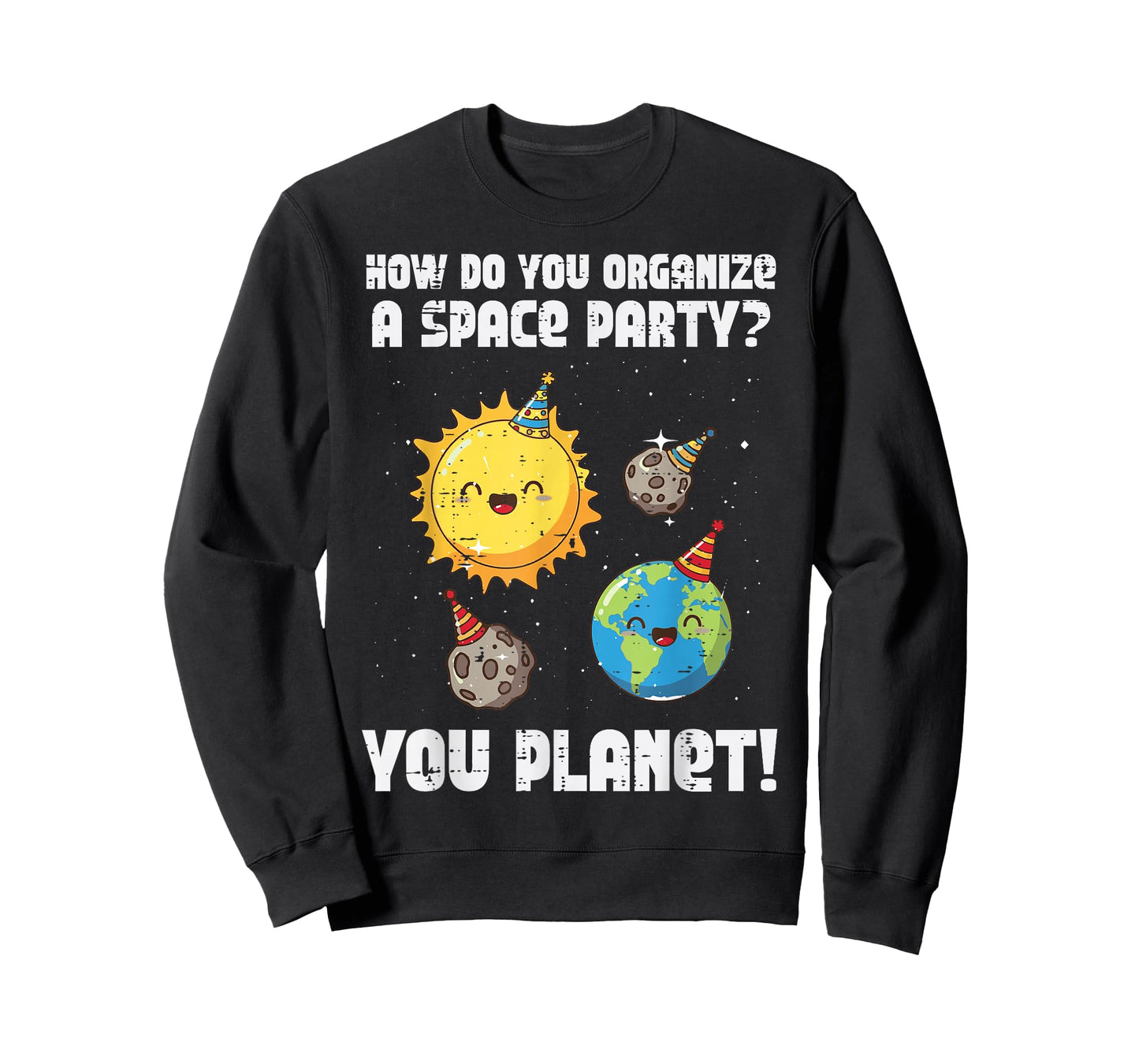 How to Organize Space Party You Planet Funny Men Women Kids T-Shirt