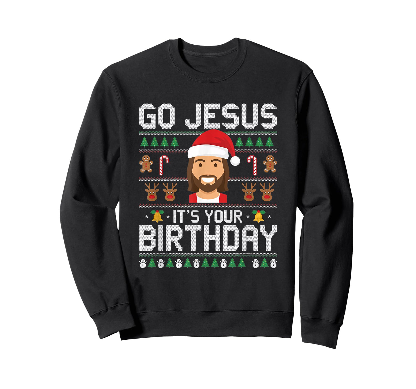 Christmas Go Jesus It's Your Birthday - Funny Christian Ugly T-Shirt