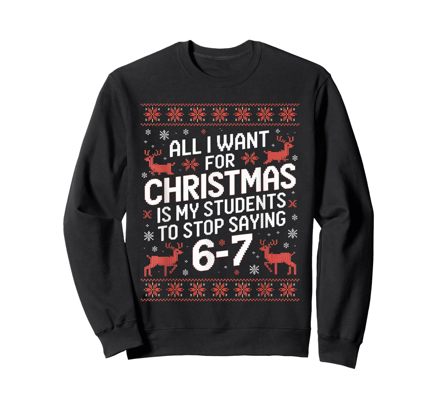 Students Saying 6-7 67 Six Seven Funny Teacher Christmas T-Shirt