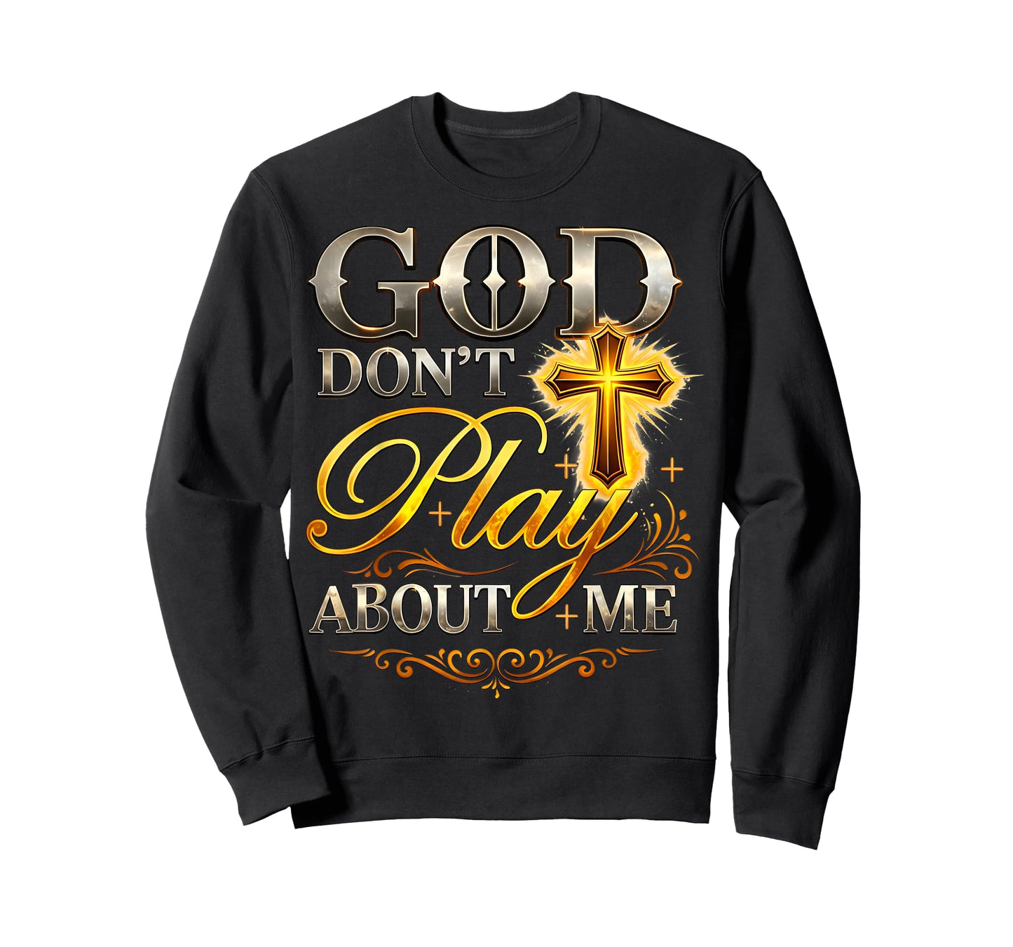 God Don't Play About Me Uplifting Spiritual Expression T-Shirt