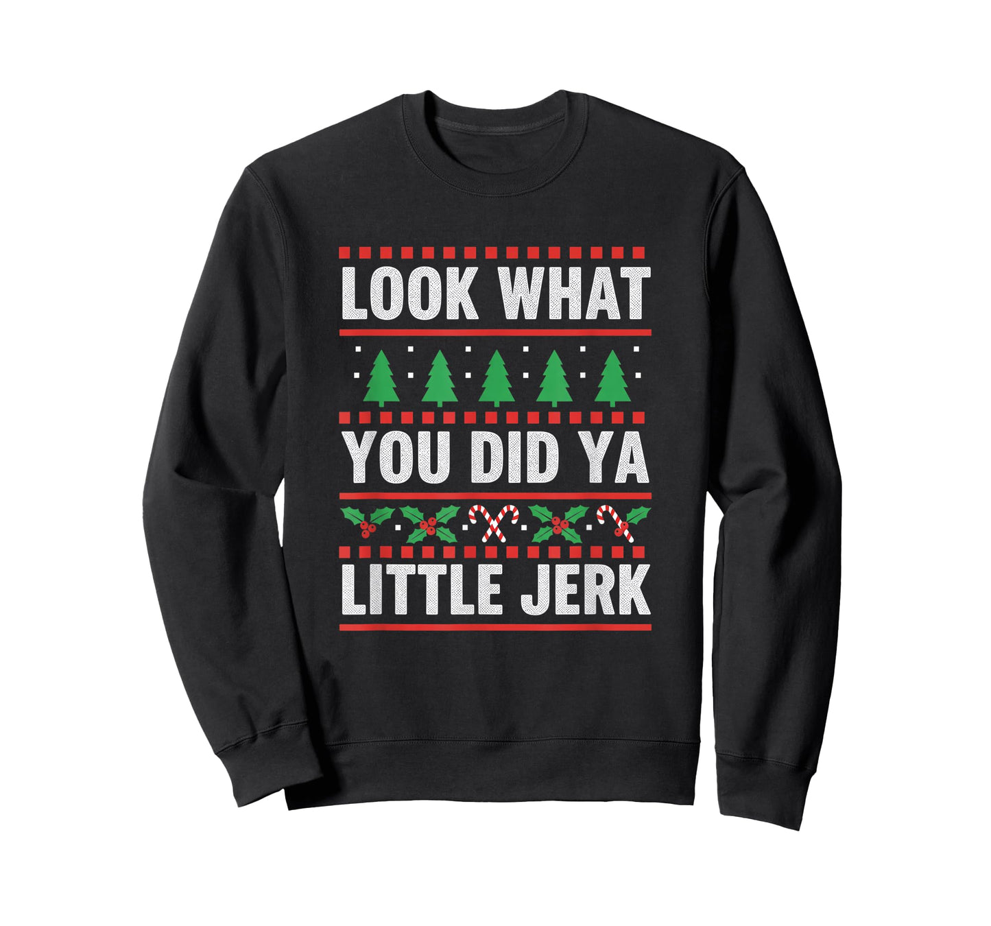 Christmas Look What You Did Ya Little Jerk Funny Holiday Hum T-Shirt