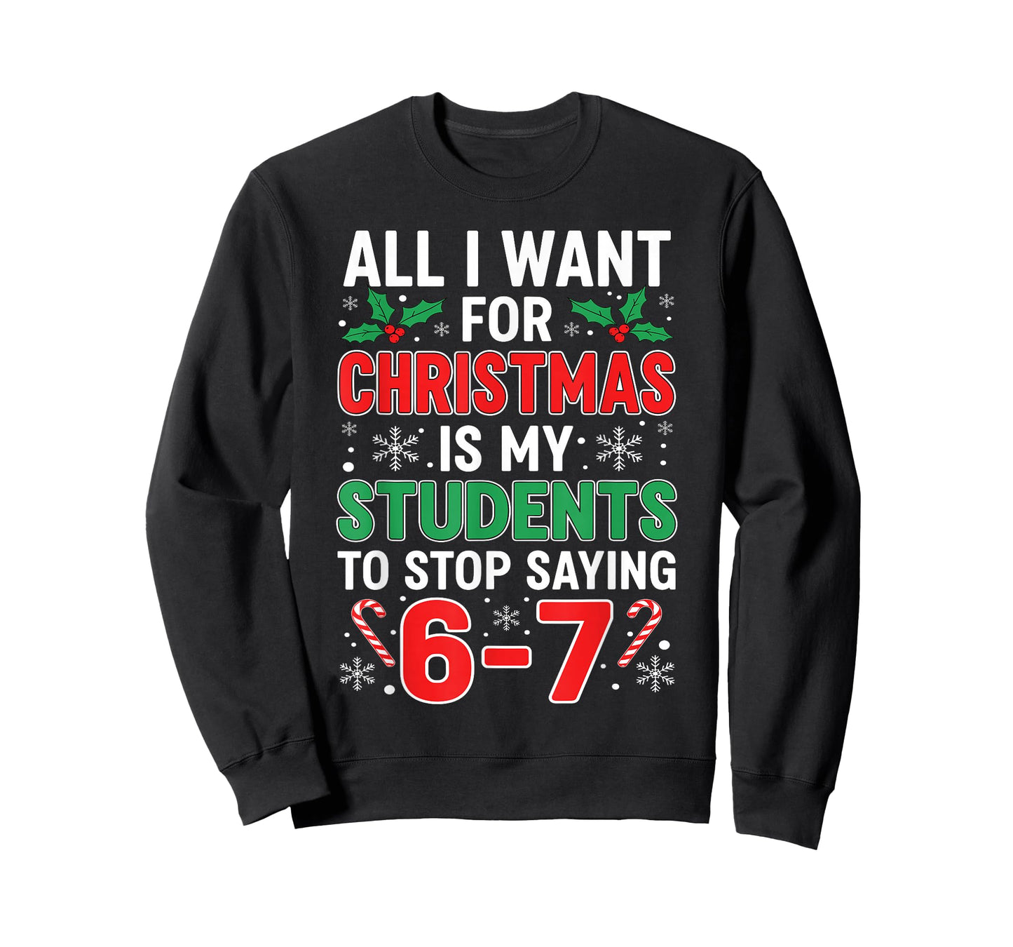 Students Saying 6-7 67 Six Seven Funny Xma Teacher Christmas T-Shirt