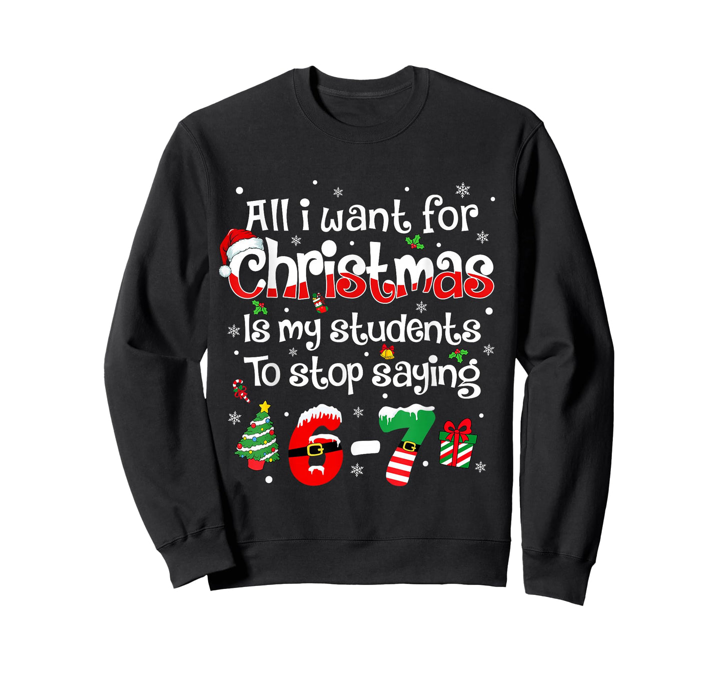 Students Saying 6-7 67 Six Seven Funny Teacher Christmas T-Shirt