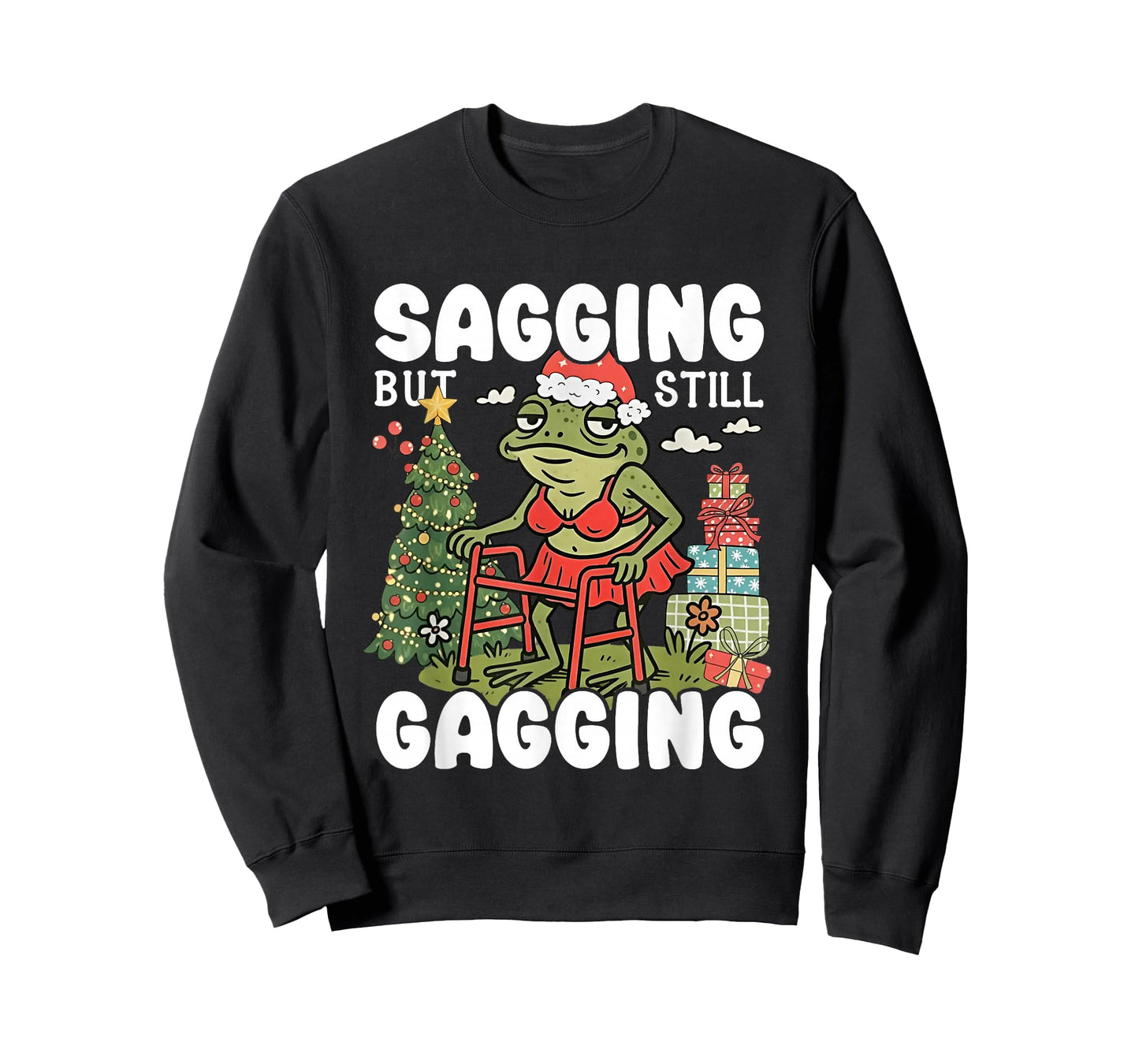 Sagging But Still Gagging Funny Meme Sarcastic Christmas T-Shirt