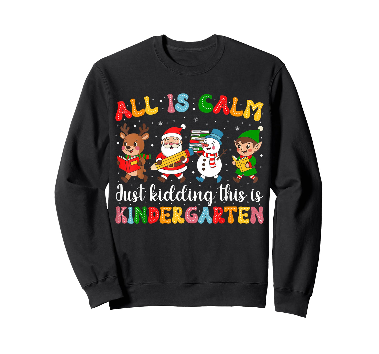 All is Calm Funny Xmas Kindergarten Christmas Season Teacher T-Shirt