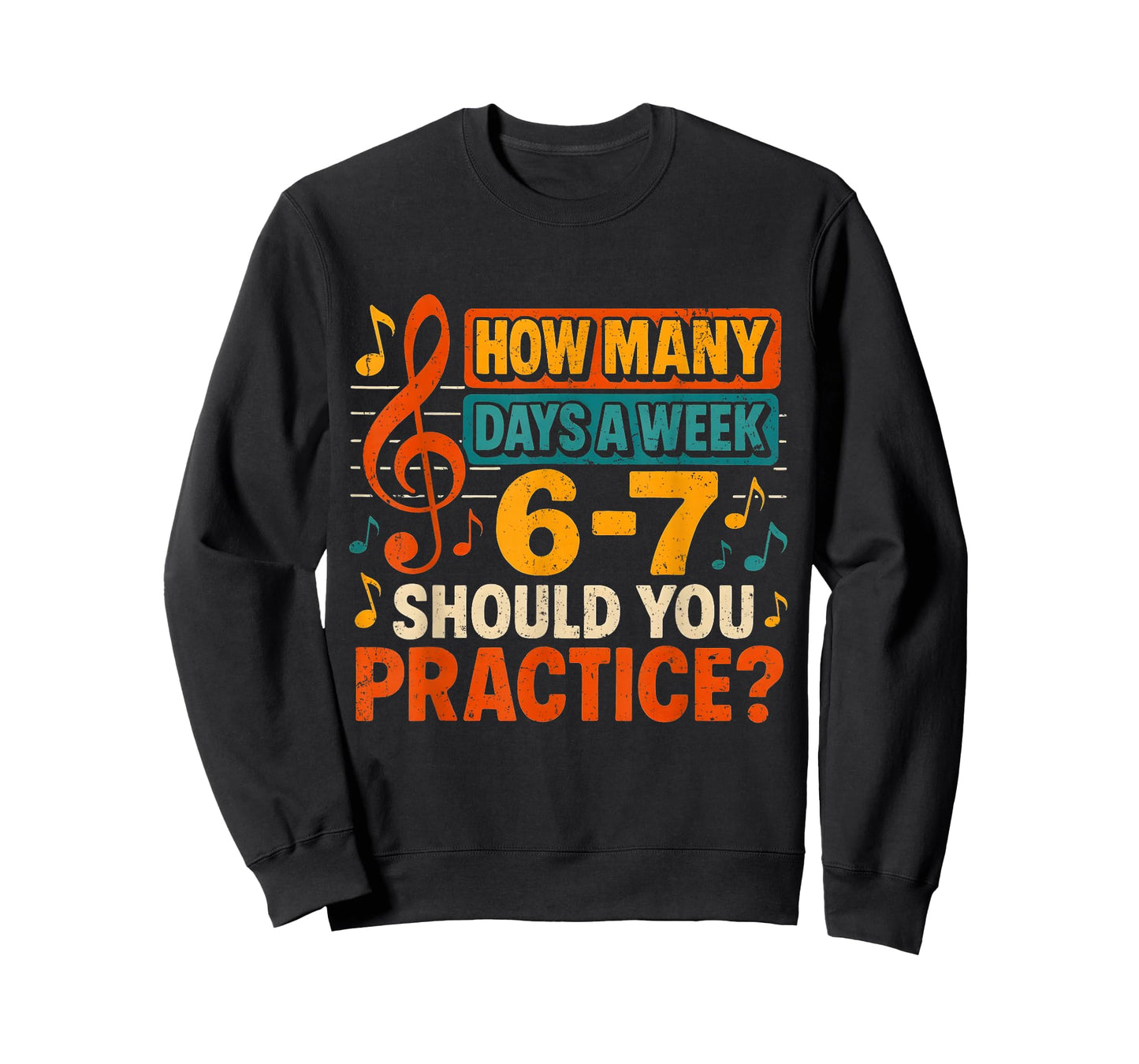 How Many Days a Week 6 7 Practice Music Meme Design T-Shirt