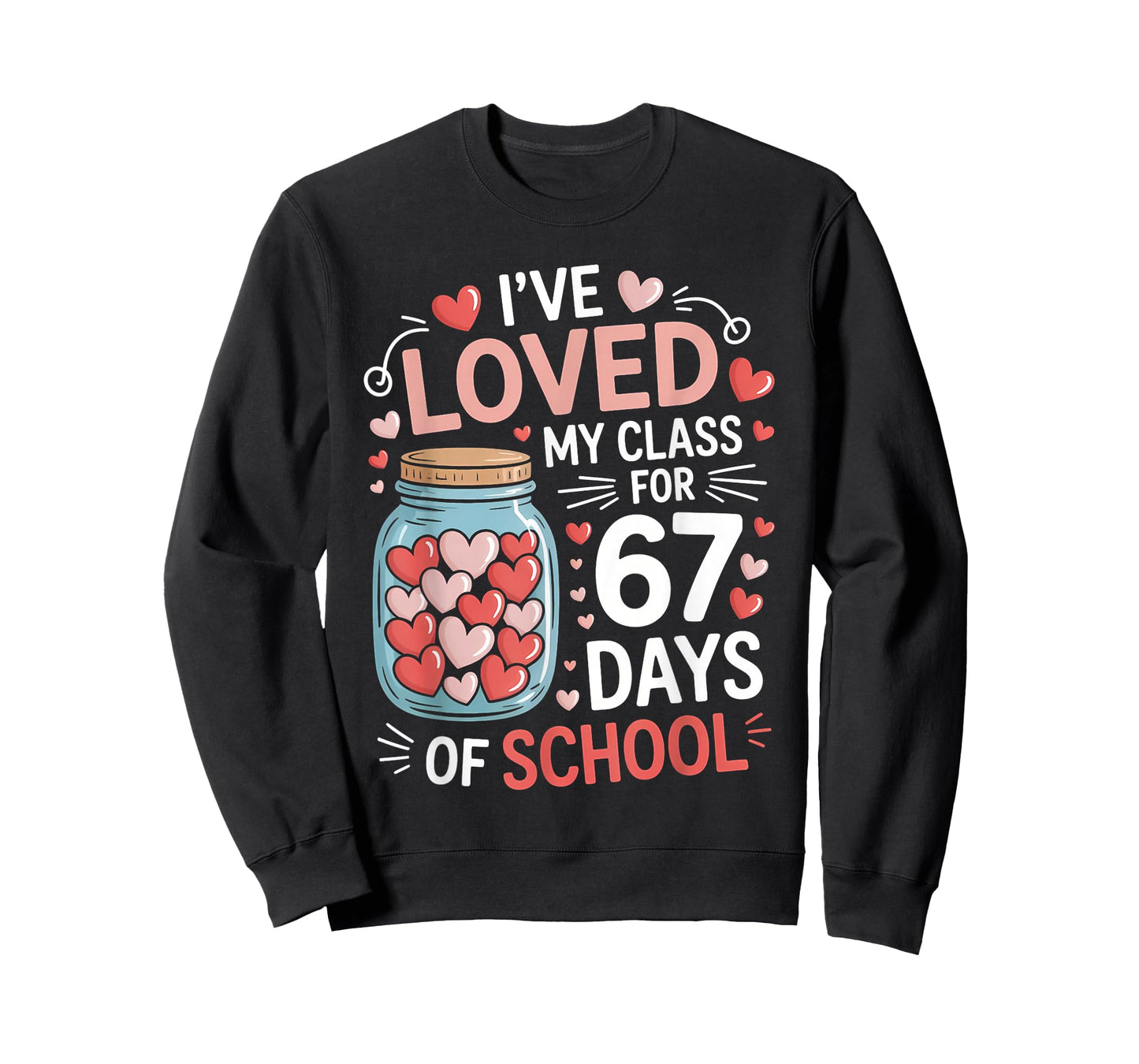 Loved My Class for 67 Days of School Valentine's Day Teacher T-Shirt