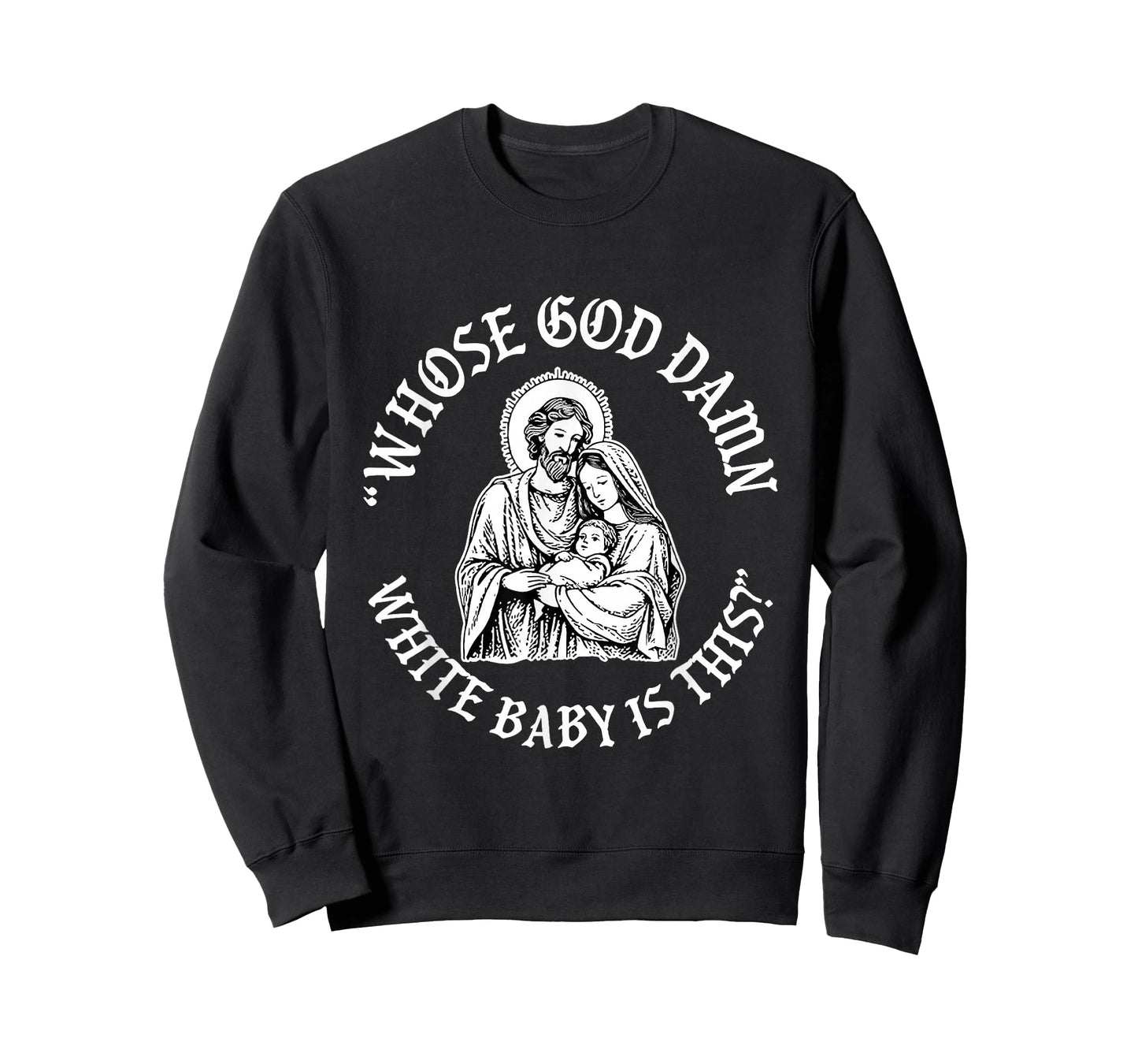 Whose God Damn White Baby is This Funny Christmas T-Shirt