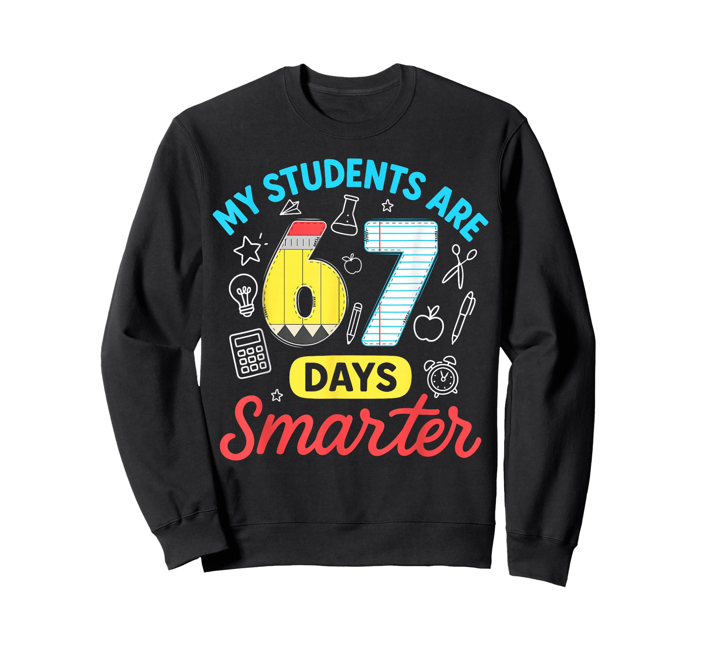 My Students are 67 Days Smarter Funny Six Seven Meme Teacher T-Shirt