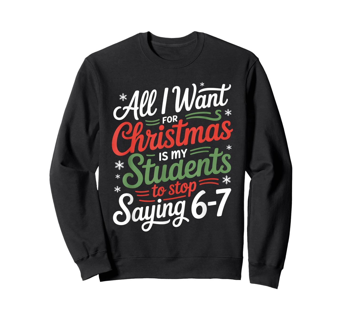 Students Saying 67 Six Seven Funny Teacher Christmas T-Shirt