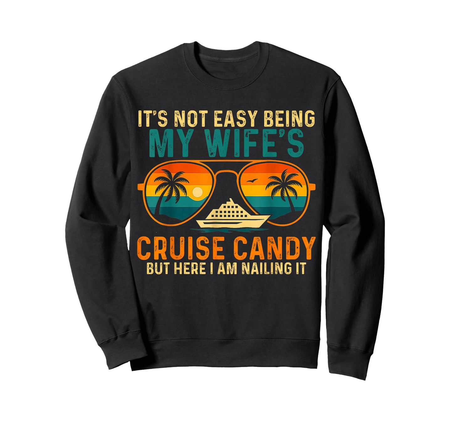 Not Easy Being My Wife's Cruise Candy But Here I Am T-Shirt