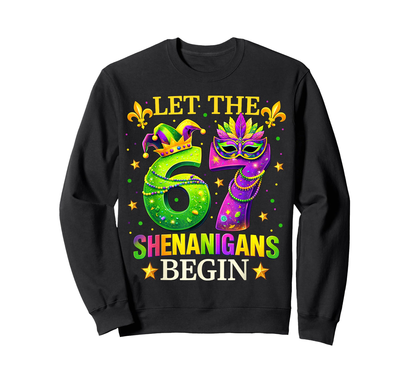 Let The 67 Shenanigans Begin Mardi Gras Six Seven 6 7 Meme T-Shirt