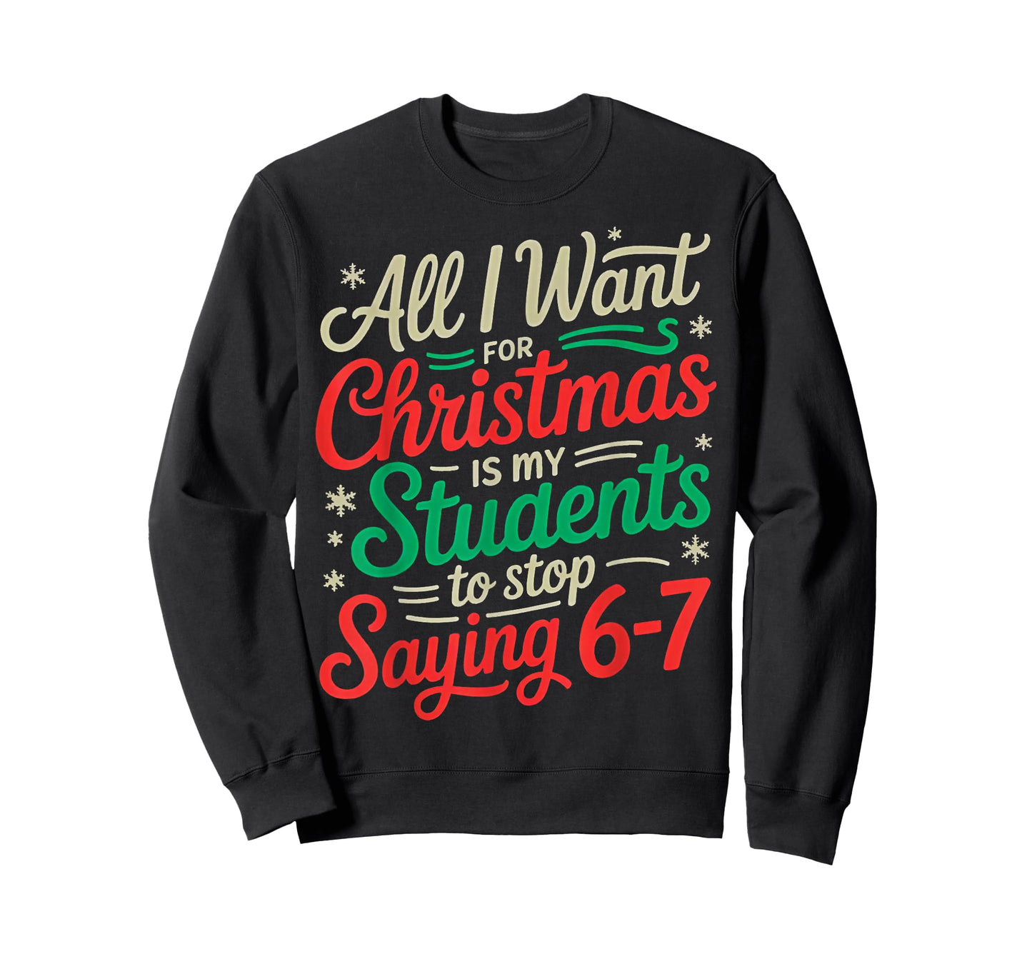 Students Saying 6-7 67 Six Seven Funny Teacher Christmas T-Shirt