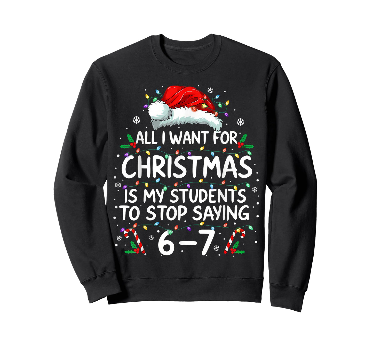 Students Saying 6-7 67 Six Seven Funny Teacher Christmas T-Shirt