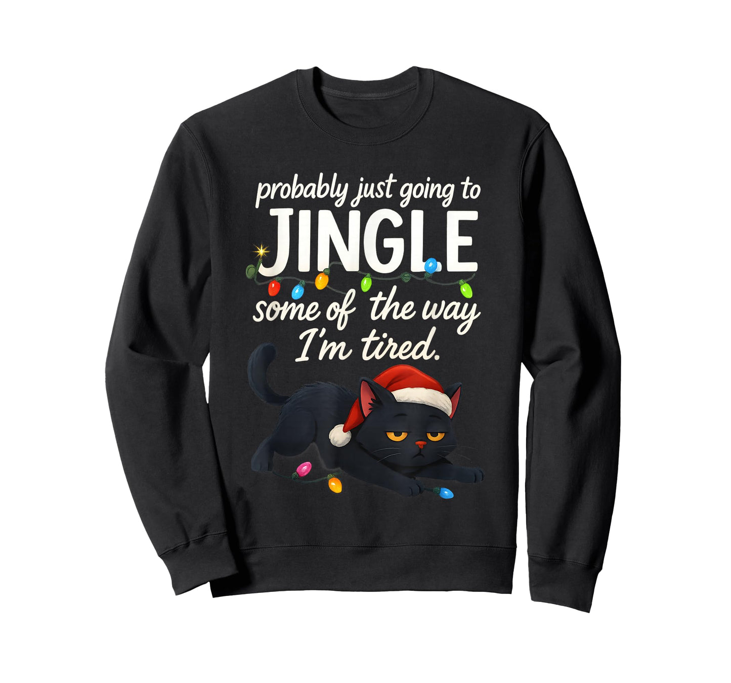 Probably Just Going to Jingle Some of The Way Christmas Cat T-Shirt