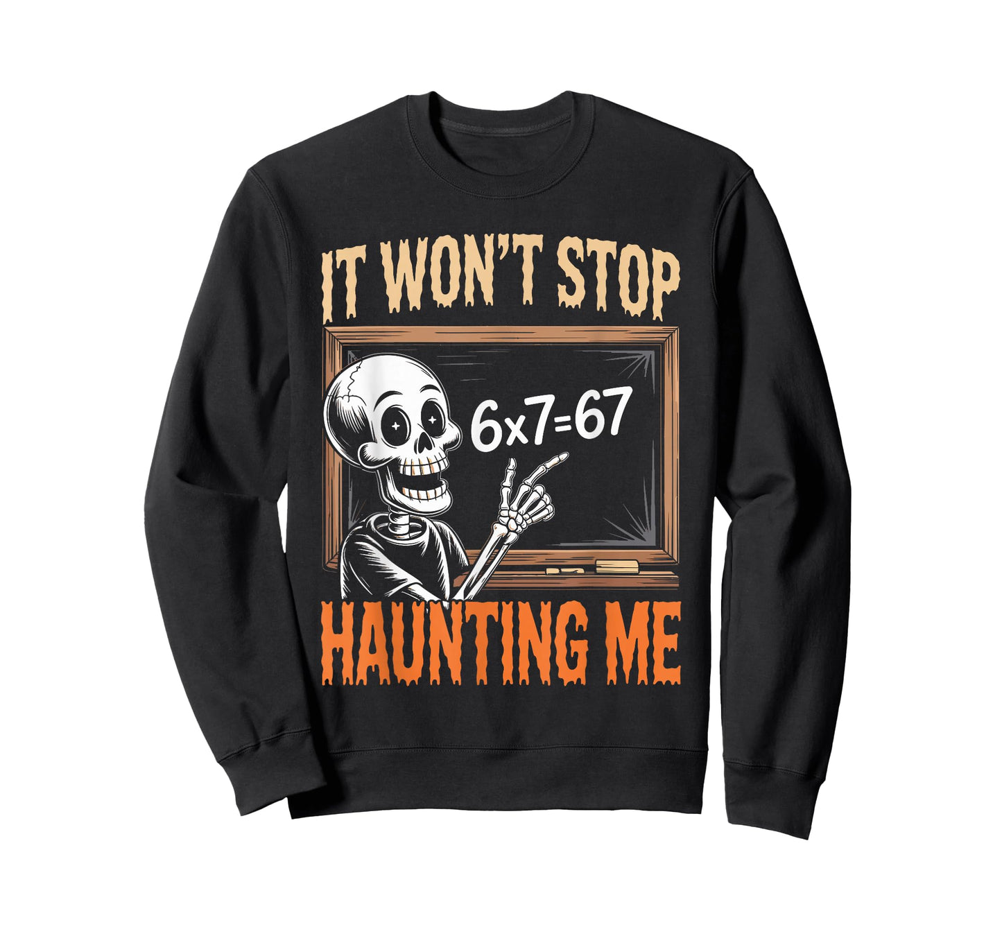 Stop Haunting Me 67 Math Teacher Mathematics 67th Number 67 T-Shirt