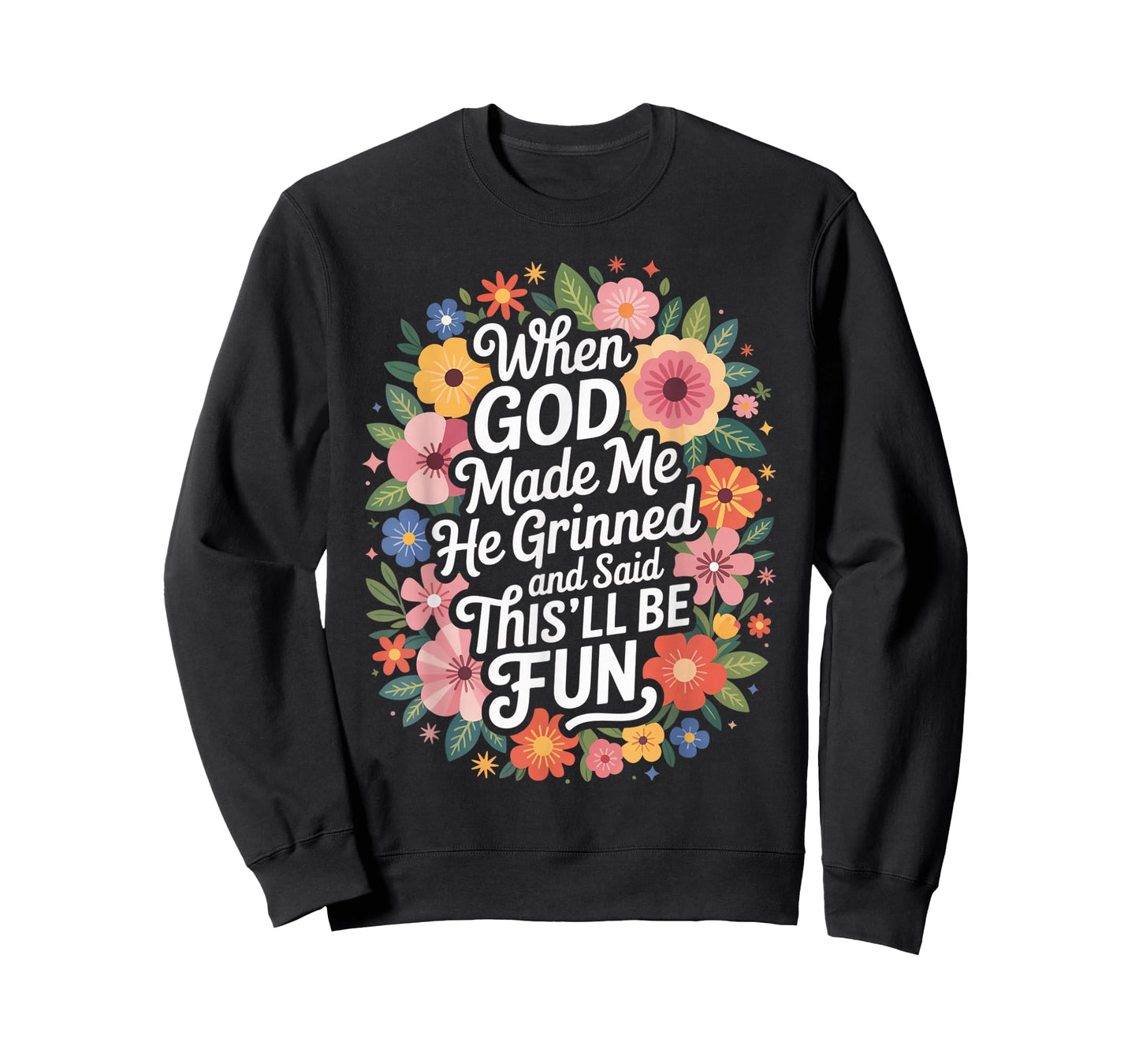 When God Made Me He Grinned Said This'll Be Fun Kids T-Shirt