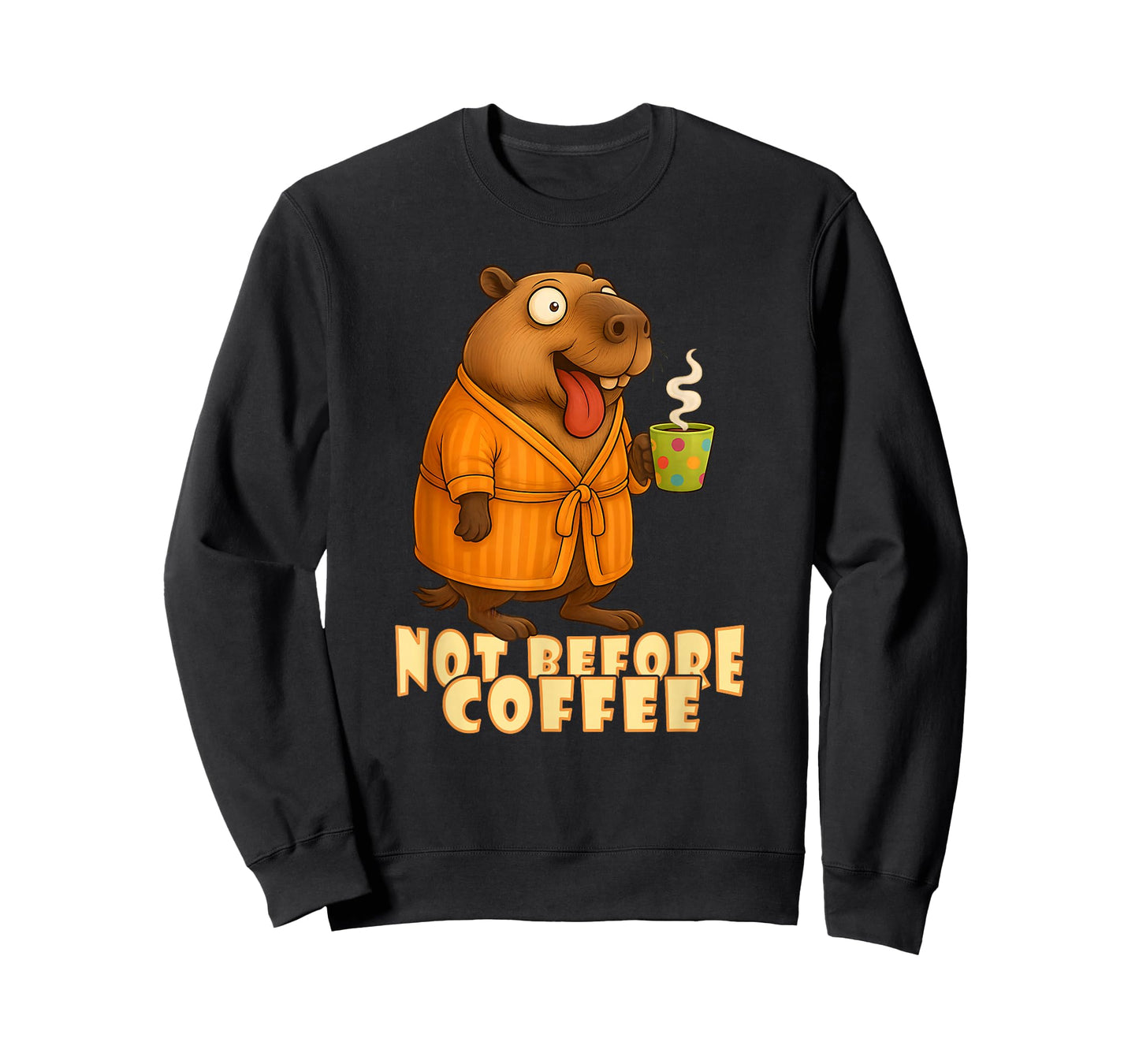 Not Before Coffee-Tee – Funny Morning Capybara and Coffee T-Shirt