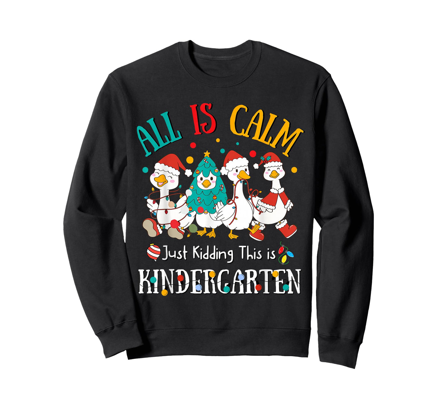 All is Calm Just Kidding This is Kindergarten Christmas T-Shirt