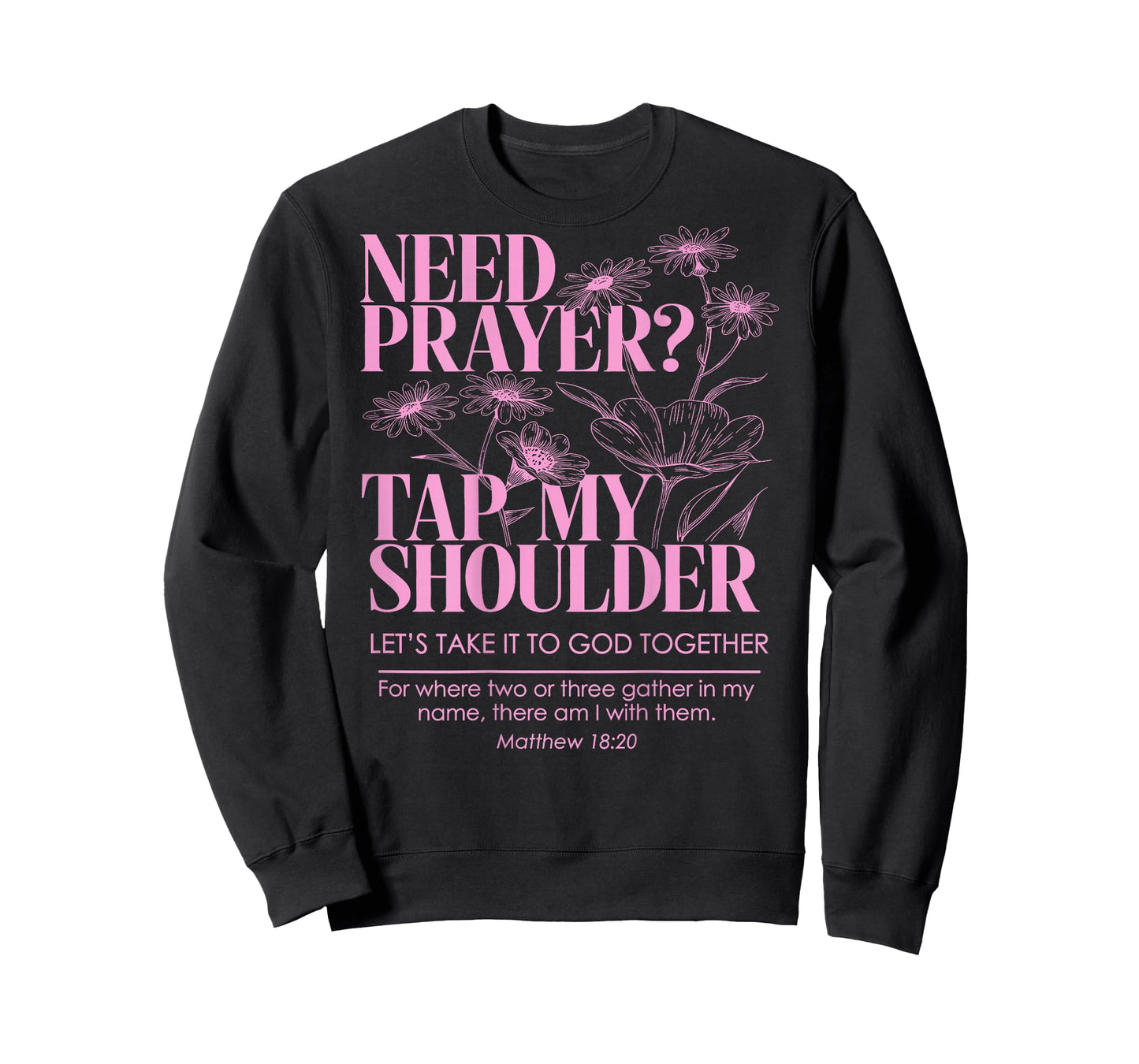 Need Prayer Tap My Shoulder Floral Christian On Back T-Shirt