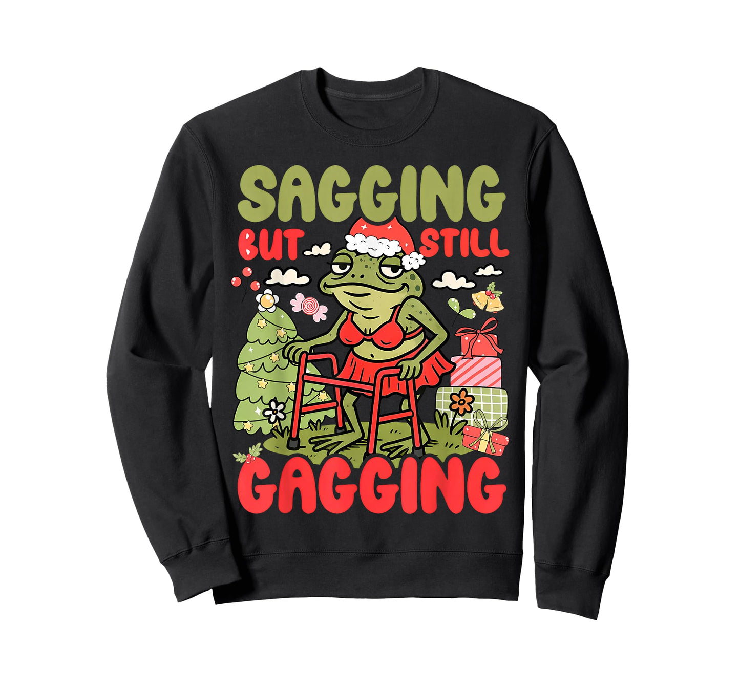 Sagging But Still Gagging Funny Meme Sarcastic Christmas T-Shirt
