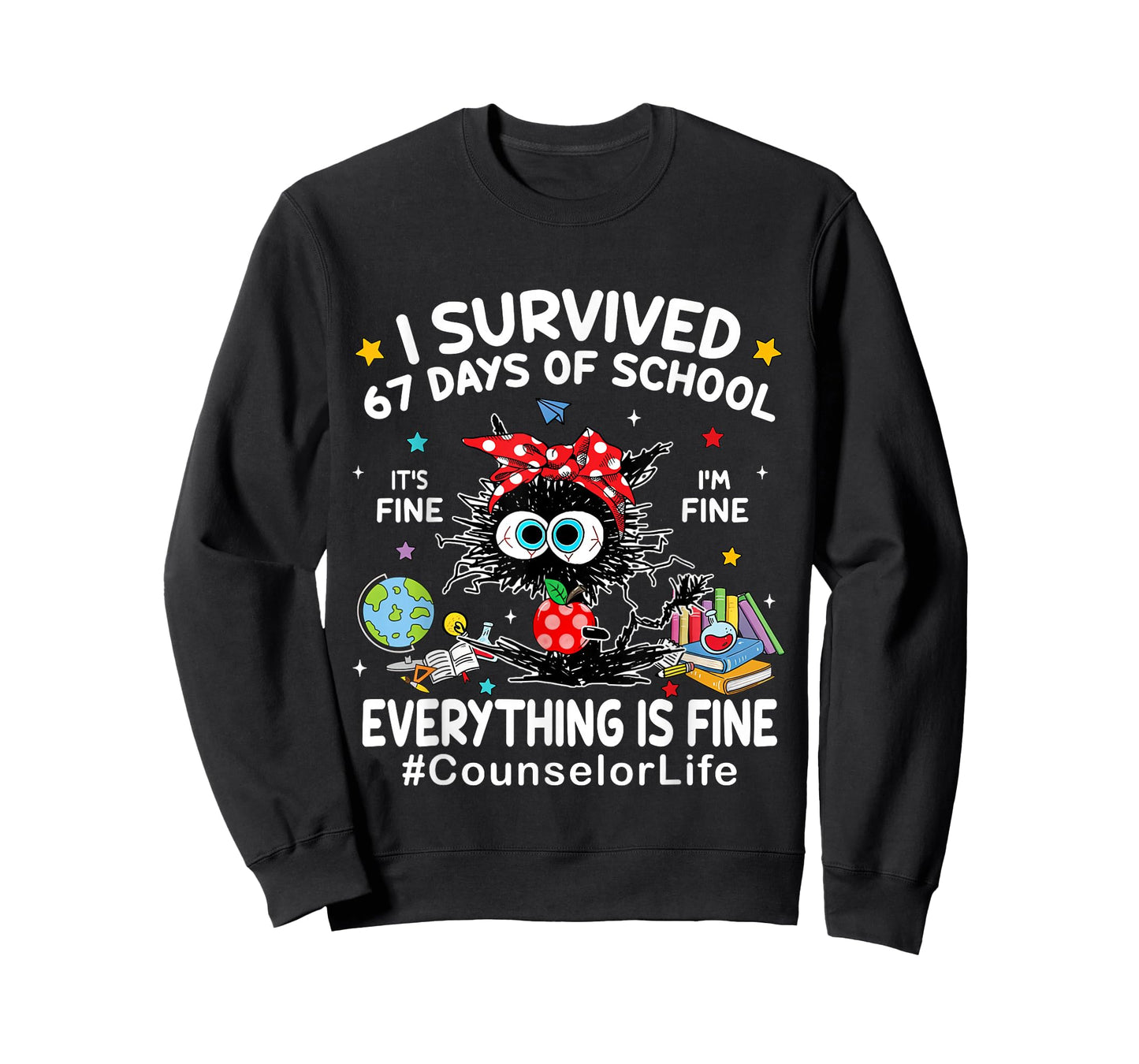 I Survived 67 Days of School Its Fine Im Fine Counselor Life T-Shirt