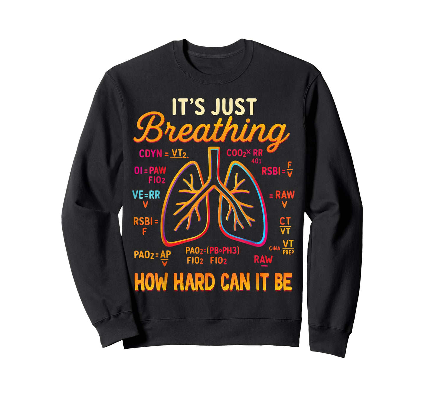 Respiratory Therapist It's Just Breathing How Hard Can It Be T-Shirt