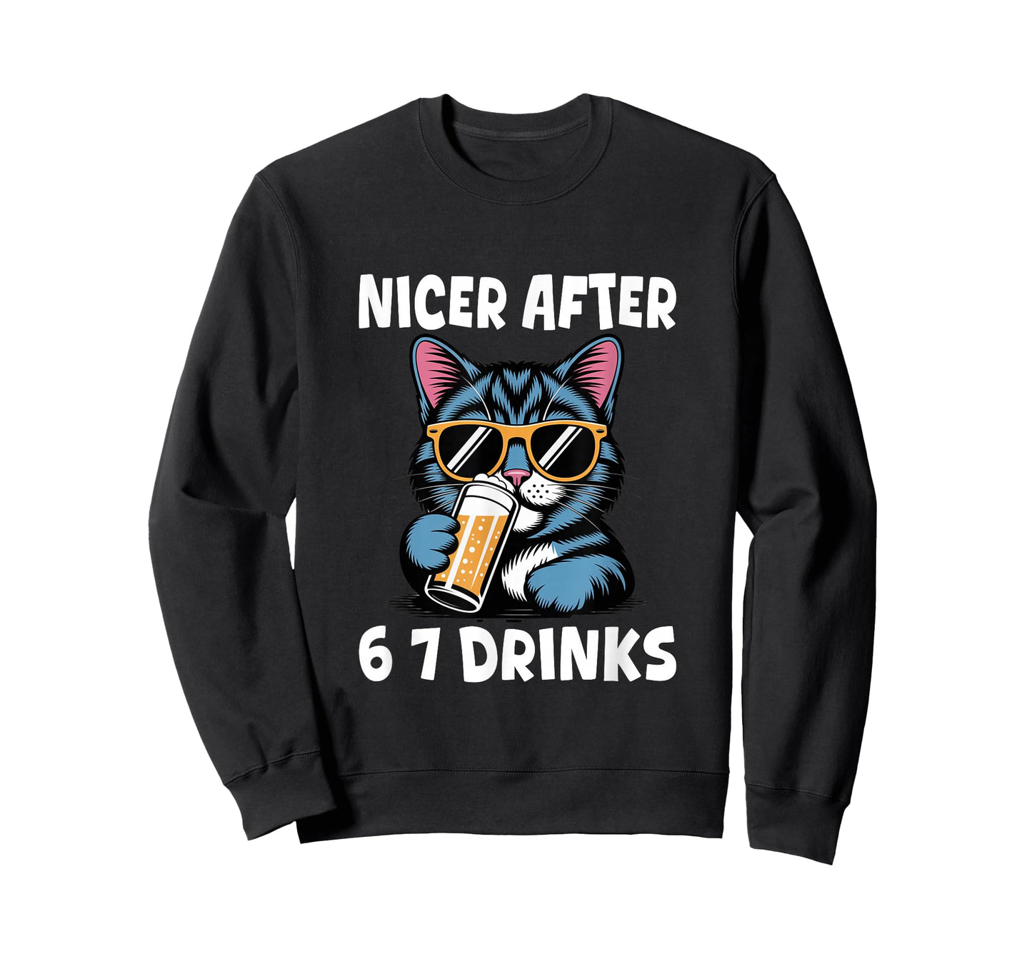 Nicer After 6 7 Drinks Drunk Cat Adult Humor Funny 67 Meme T-Shirt
